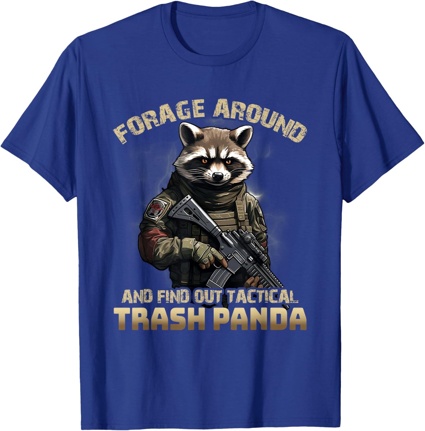 Forage Around & Find Out Tactical Trash Panda Funny Raccoon T-Shirt - T-Shirt | Royal