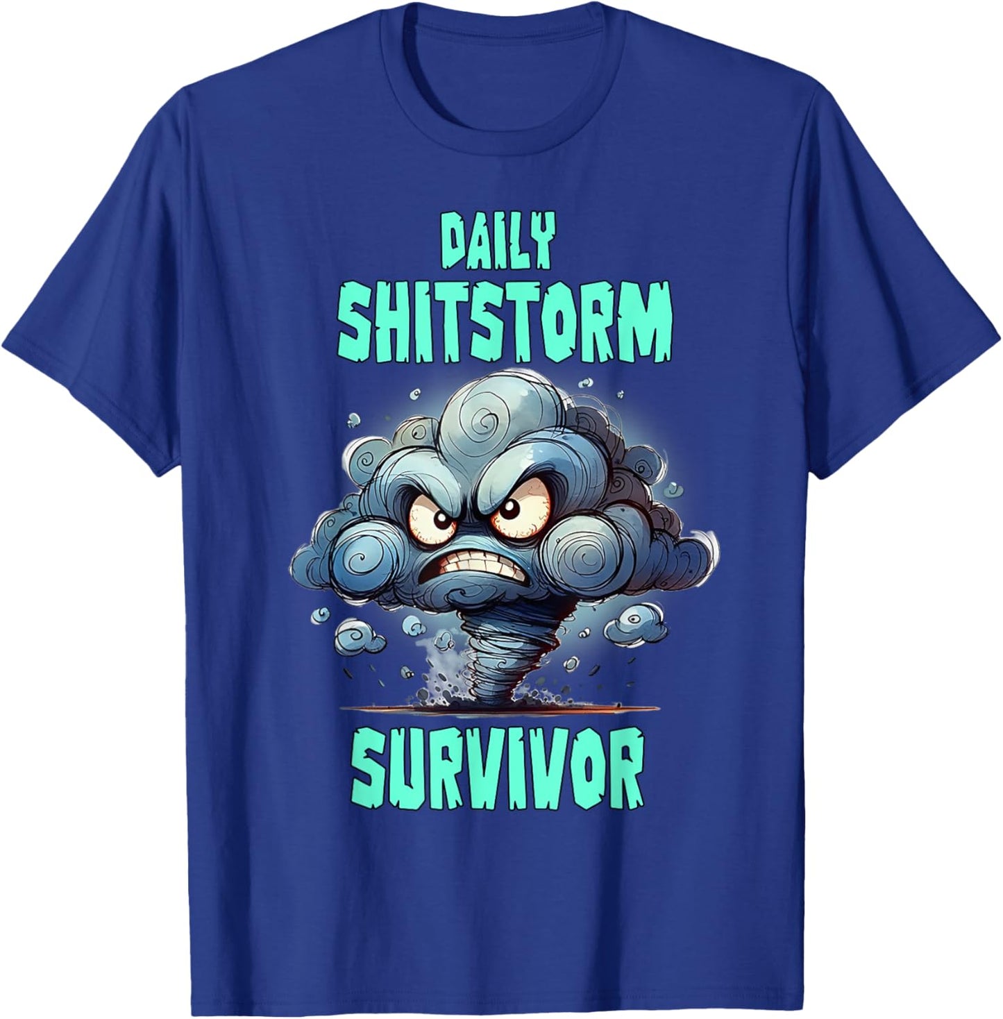 Daily Shitstorm Survivor T-Shirt - T-Shirt | Royal