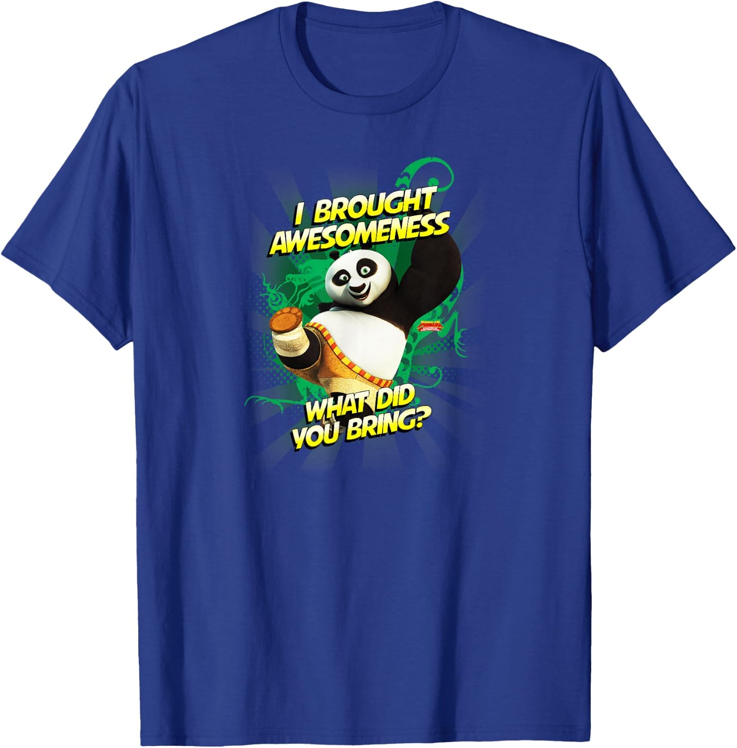 Kung Fu Panda: I Brought Awesome Po T-Shirt - T-Shirt | Royal