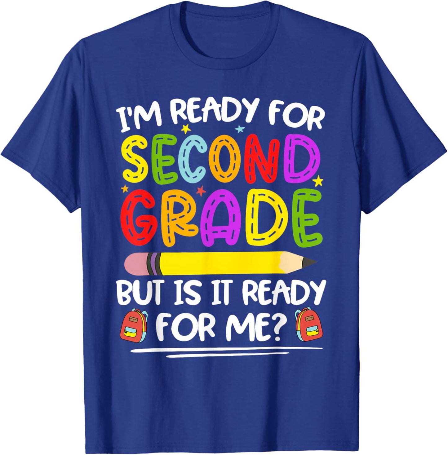I'm Ready For Second Grade Back To School 2nd Grade Girl Boy T-Shirt - T-Shirt | Royal