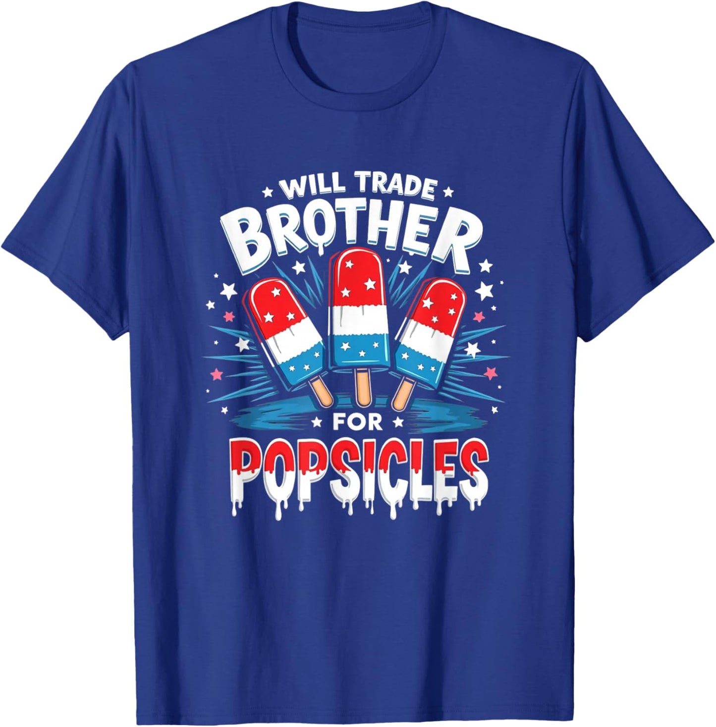 Will Trade Brother For Popsicles Boys Girls Kids 4th of July T-Shirt - T-Shirt | Royal