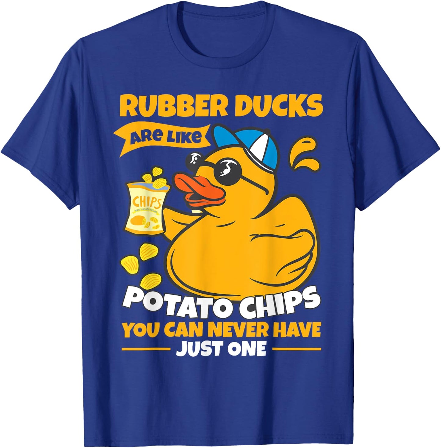 Rubber Ducks Are Like Potato Chips | Funny Bath Rubber Duck T-Shirt - T-Shirt | Royal