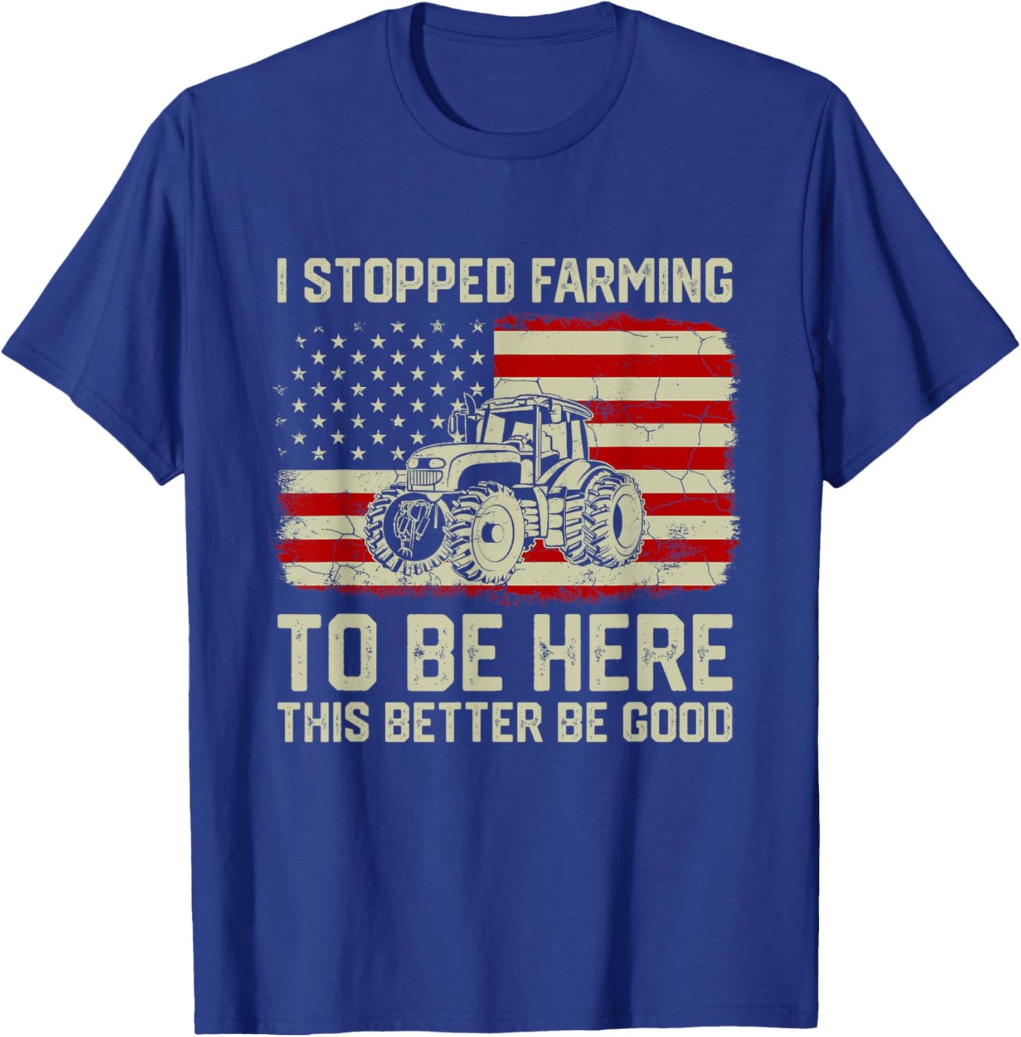 I Stopped Farming To Be Here Tractor Vintage American Flag T-Shirt - T-Shirt | Royal