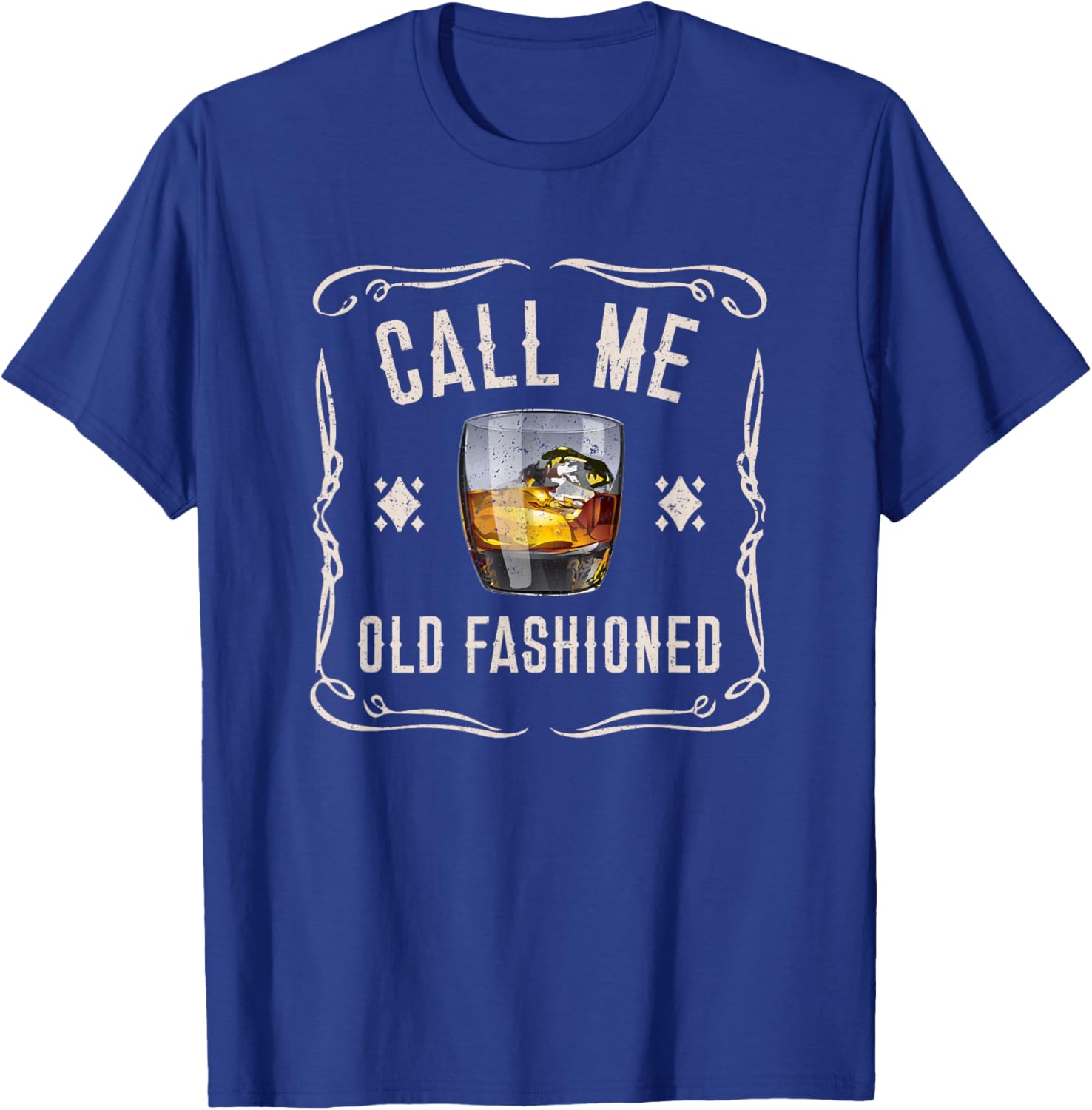 Call Me Old Fashioned Whiskey Drinker Funny Whisky T-Shirt - T-Shirt | Royal