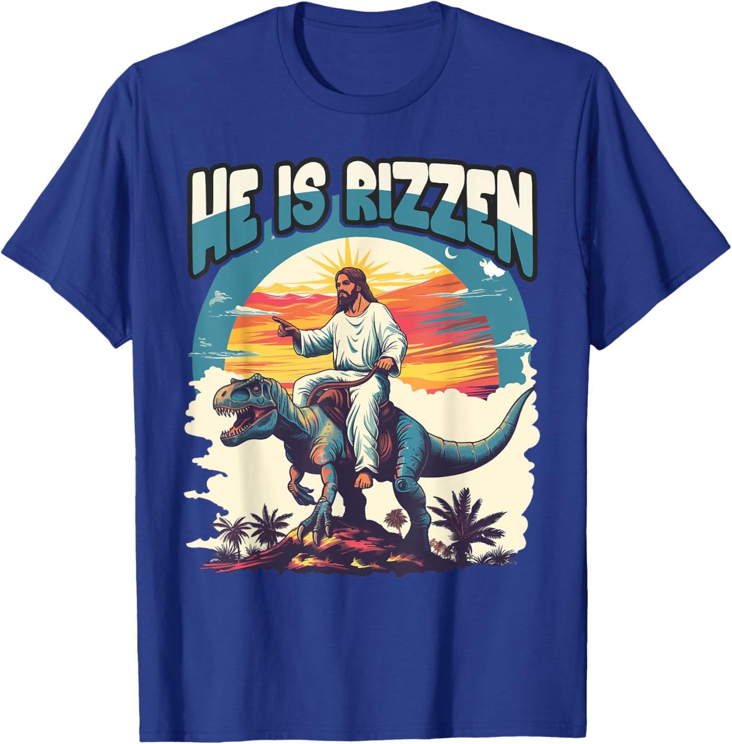 He Is Rizzen Jesus He Has Rizzen Jesus T-Shirt - T-Shirt | Royal