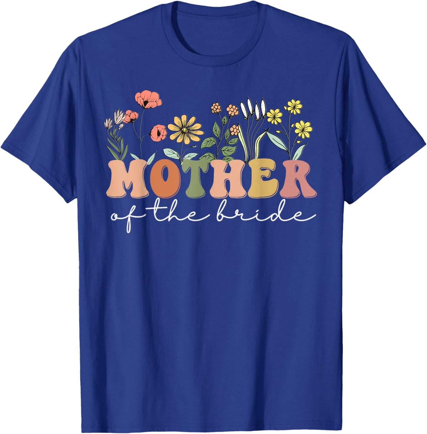 Wedding Shower for Mom from Bride Mother of the Bride T-Shirt - T-Shirt | Royal