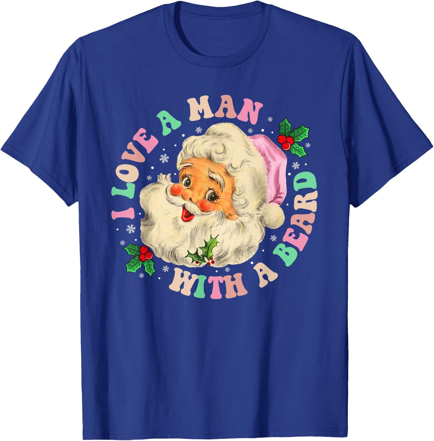 I Love A Man With A Beard Retro Christmas Santa Lovers T-Shirt - T-Shirt | Royal