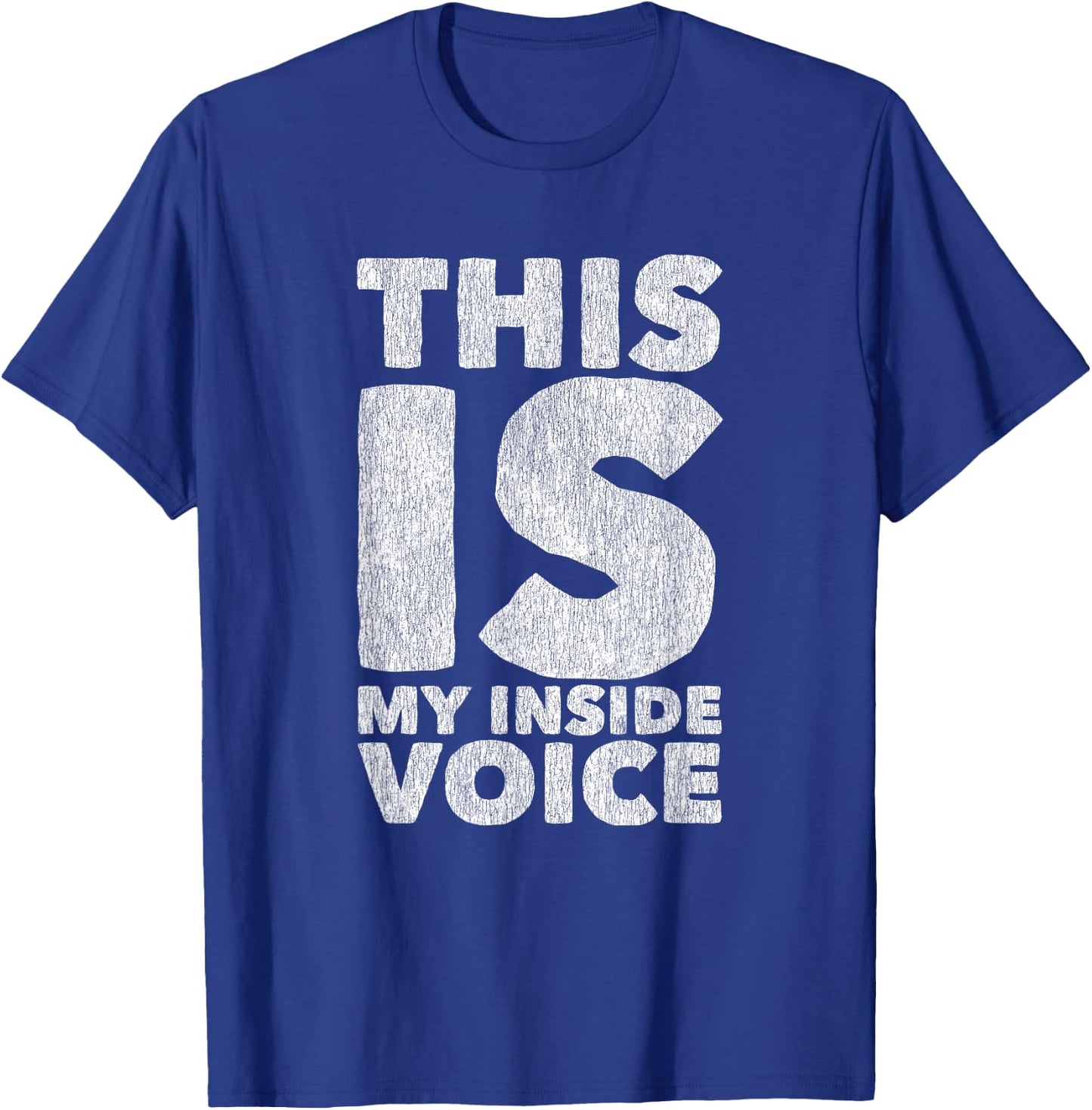 This is my Inside Voice Sarcastic Ironic Funny Loud Mouth T-Shirt - T-Shirt | Royal