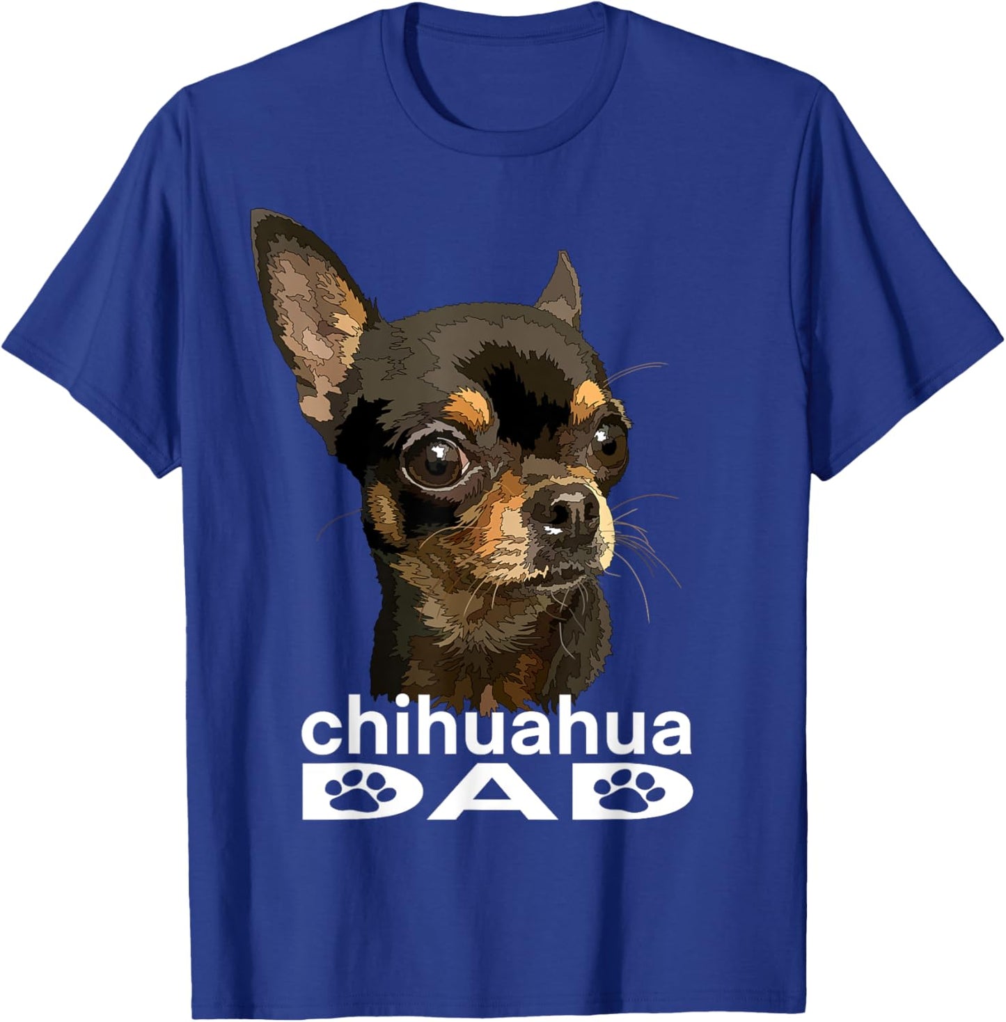 Chihuahua Dad Funny Father Dog Chiwawa Daddy Women Girls Kids T-Shirt - T-Shirt | Royal