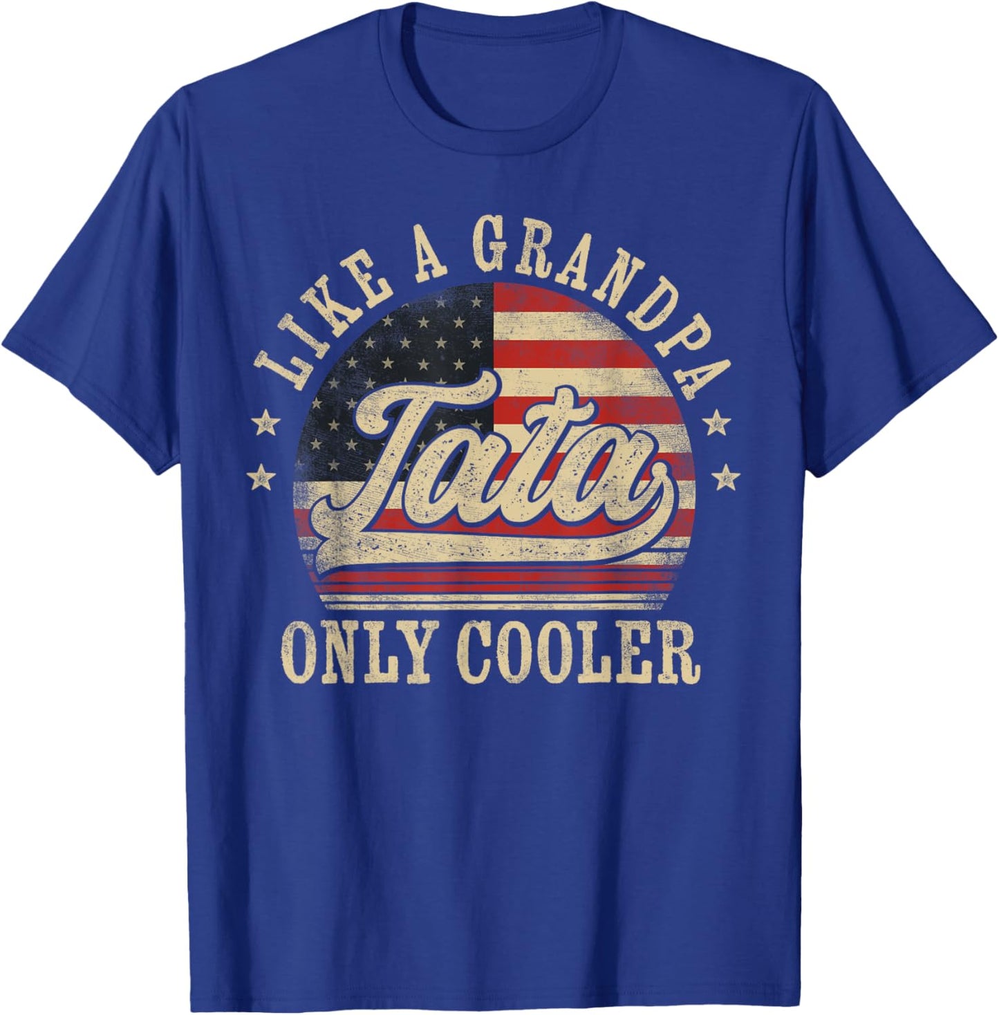 Tata Like a Grandpa Only Cooler Tata Father's Day T-Shirt - T-Shirt | Royal