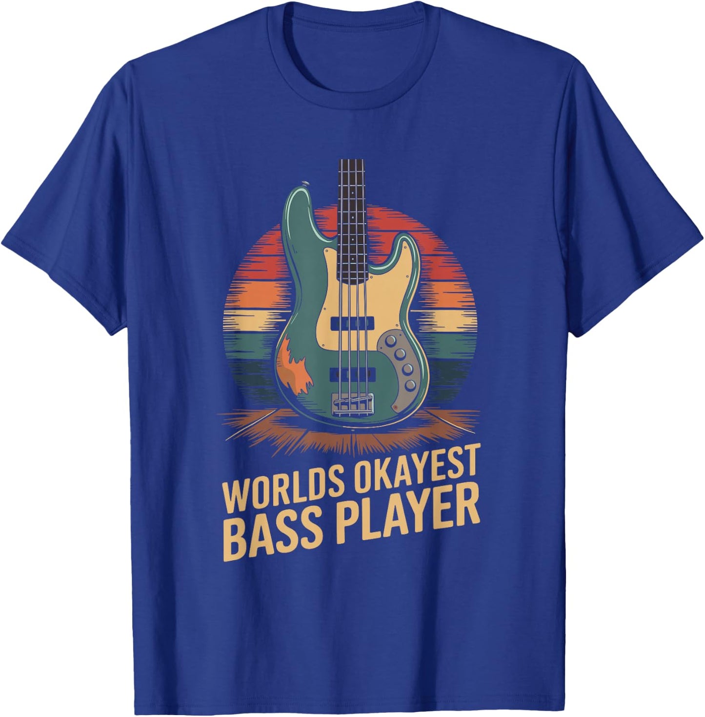 Worlds Okayest Bass Player, Bassist and Bass Guitar Player T-Shirt - T-Shirt | Royal