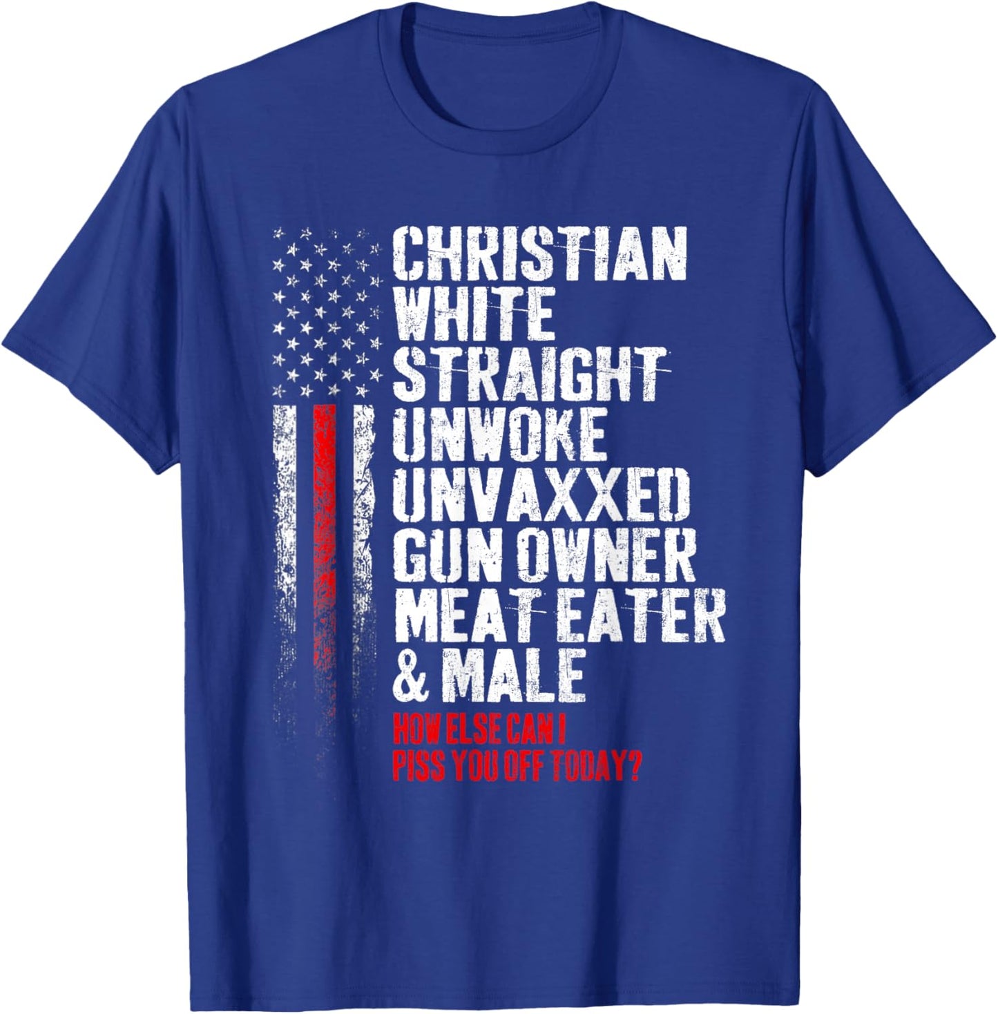 Christian White Straight Unwoke Unvaxxed Gun Owner T-Shirt - T-Shirt | Royal