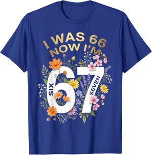 I was 66 Now I’m 67 Years Old Funny Floral Retro Vintage T-Shirt - T-Shirt | Royal