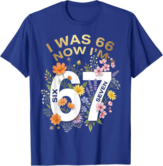 I was 66 Now I’m 67 Years Old Funny Floral Retro Vintage T-Shirt - T-Shirt | Royal