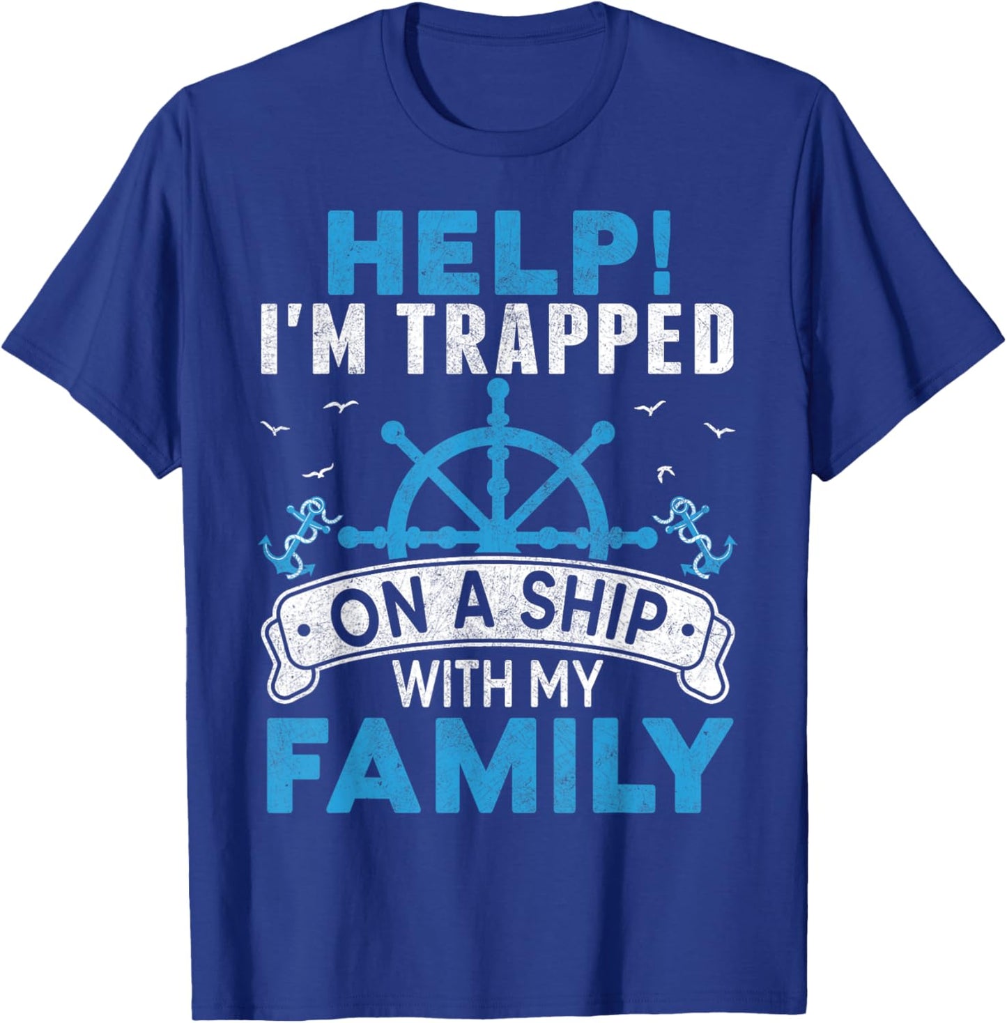 Help! I'm Trapped On A Ship With My Family Matching T-Shirt - T-Shirt | Royal