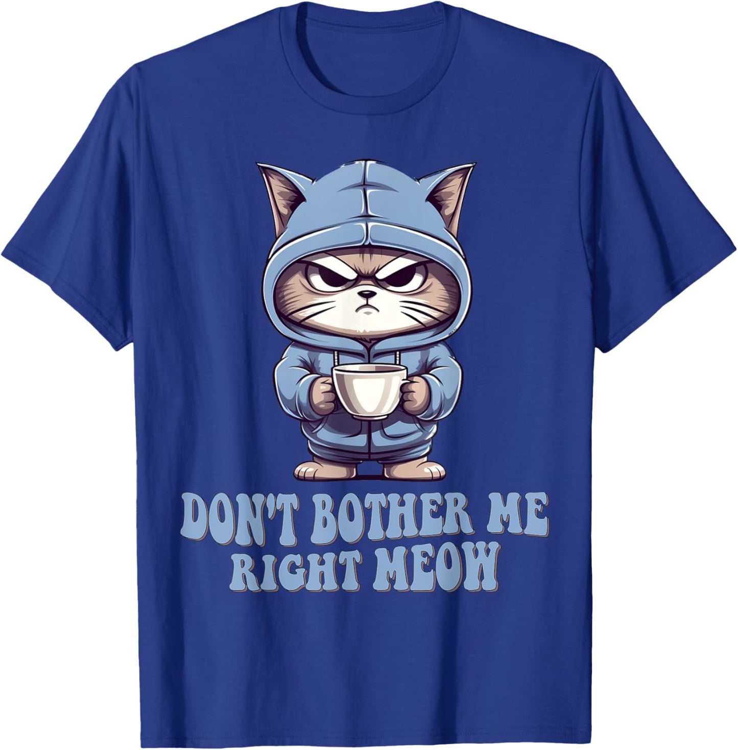 Don't Bother Me Right Meow Funny Cat and Coffee Lovers Gift Women Kids T-Shirt - T-Shirt | Royal