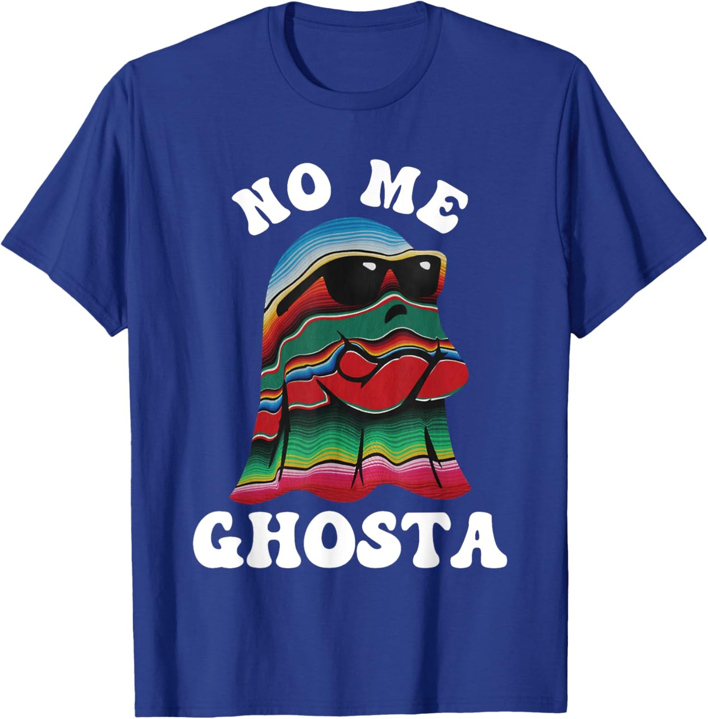 No Me Ghosta Funny Mexican Halloween Ghost T-Shirt - T-Shirt | Royal
