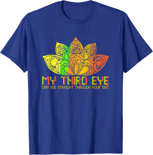 My Third Eye Can See Through Your Shit Spiritual T-Shirt - T-Shirt | Royal