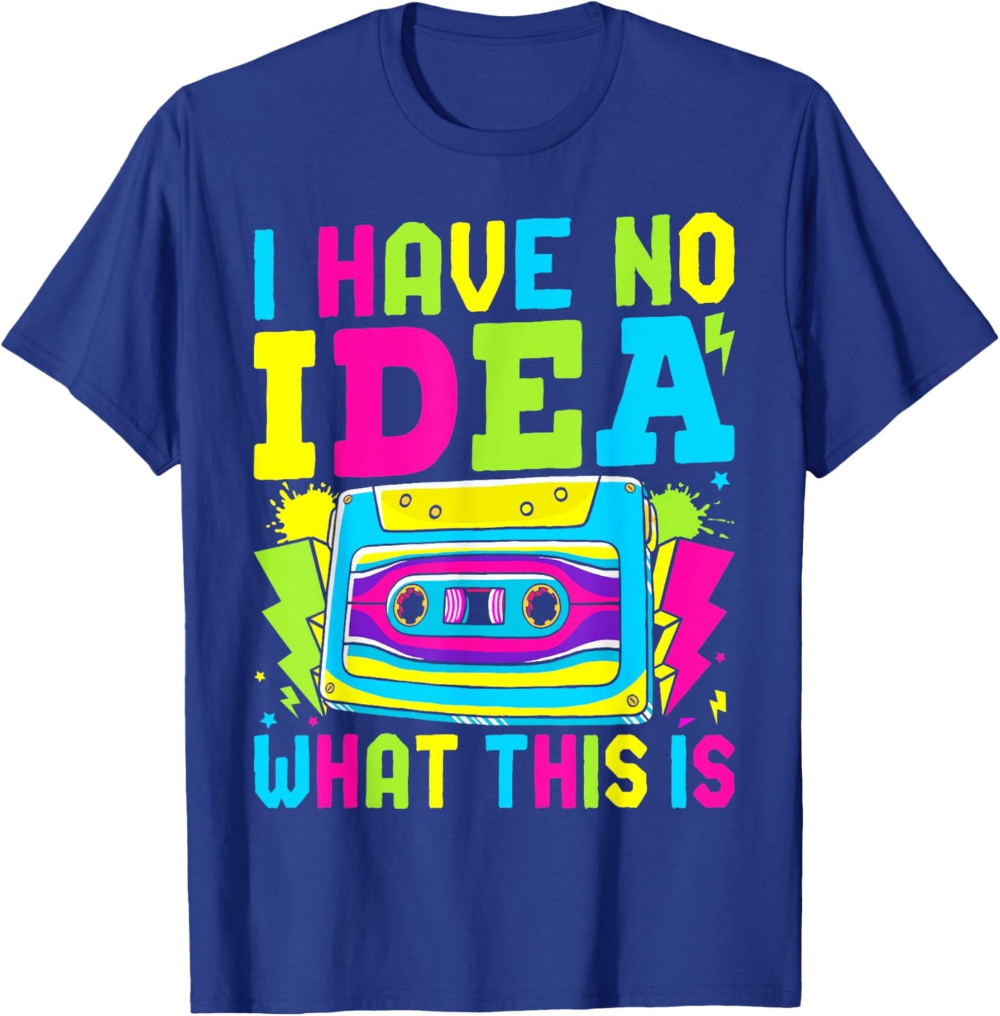 I Have No Idea What This Is Men Women Kid 70s 80s 90s Outfit T-Shirt - T-Shirt | Royal