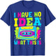 I Have No Idea What This Is Men Women Kid 70s 80s 90s Outfit T-Shirt - T-Shirt | Royal