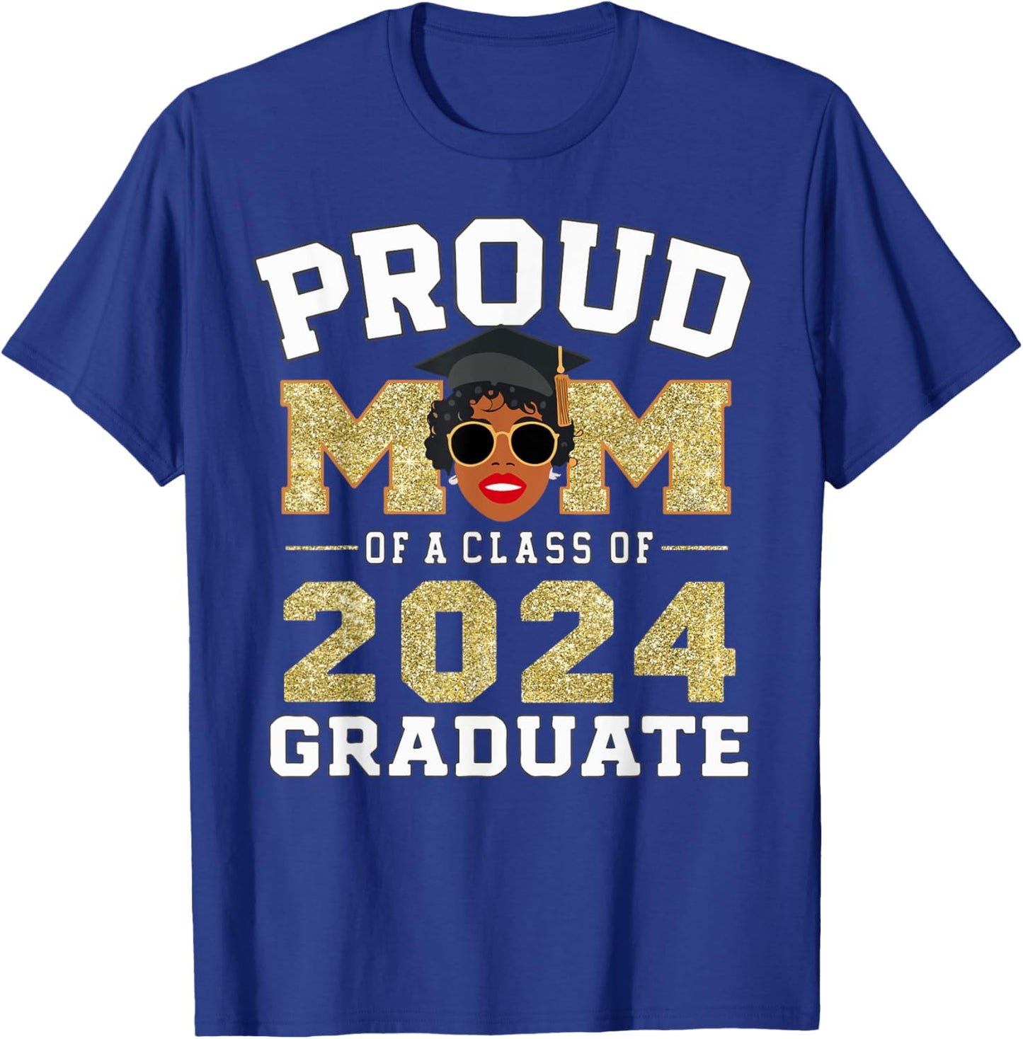 African Americans Proud Mom Of A Class Of 2024 Graduate T-Shirt - T-Shirt | Royal