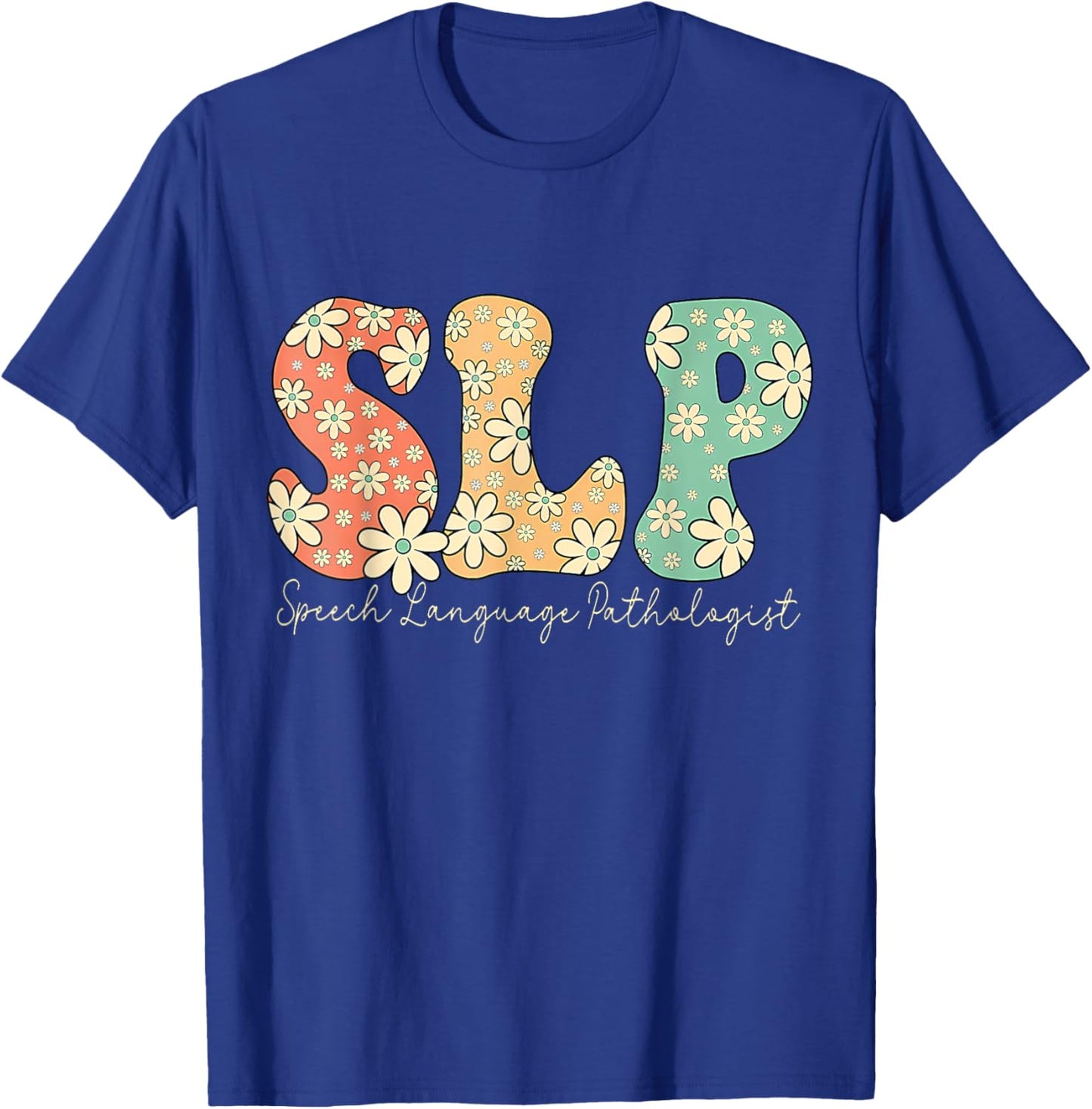 Retro Floral Slp Speech Language Pathologist Speech Therapy T-Shirt - T-Shirt | Royal