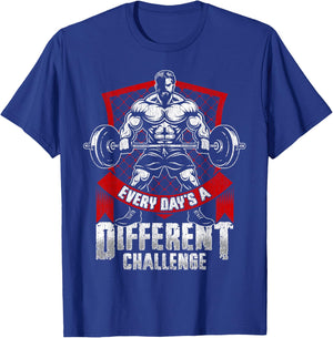Weightlifting Gym Workout Every Day’s a Different Challenge T-Shirt - T-Shirt | Royal