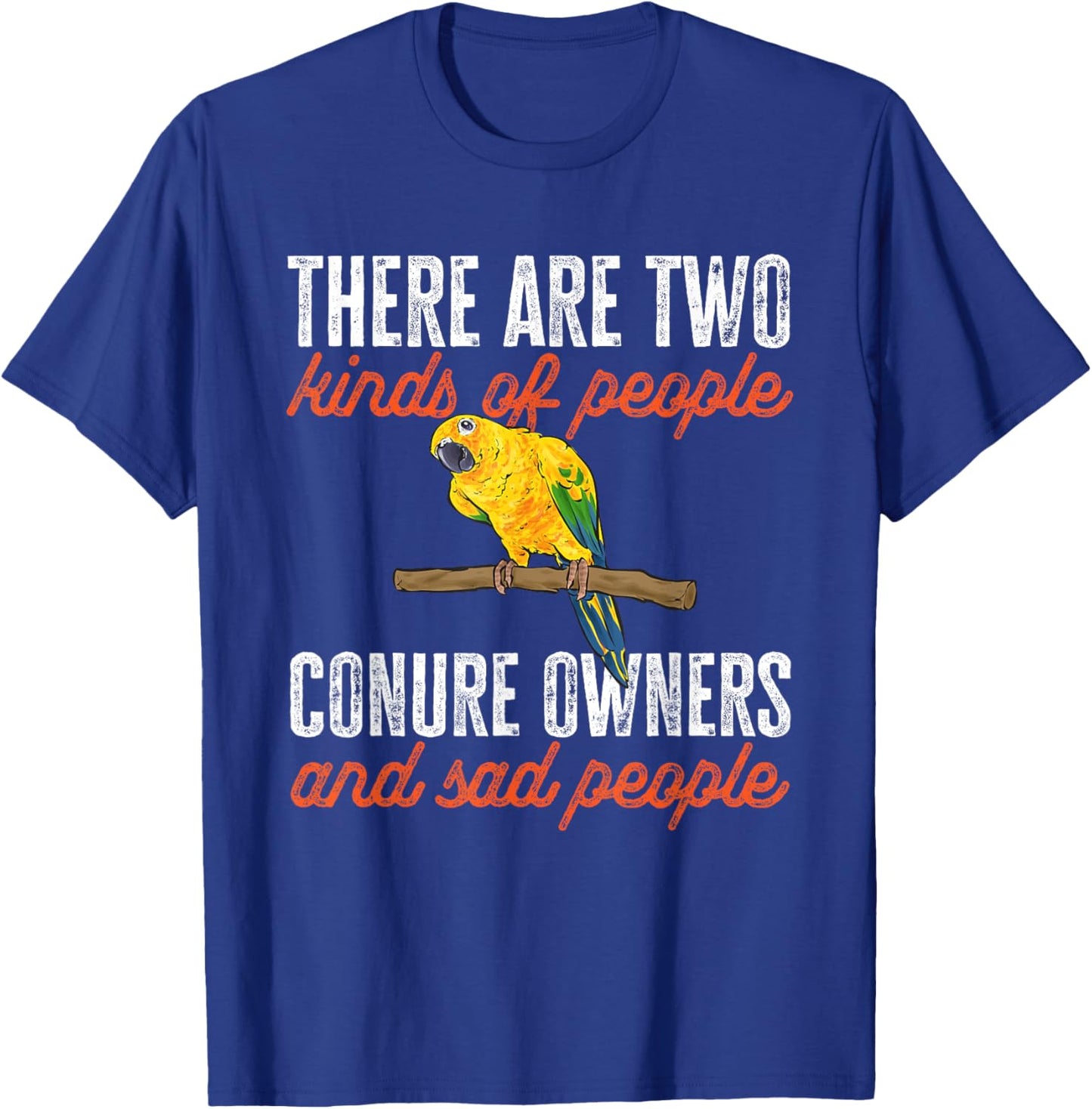 Sun Conure Parrot Bird Sun Conure Owner T-Shirt - T-Shirt | Royal