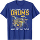 I Just Want To Play Drums And Pet My Dog Gifts Drummer Funny Women T-Shirt - T-Shirt | Royal