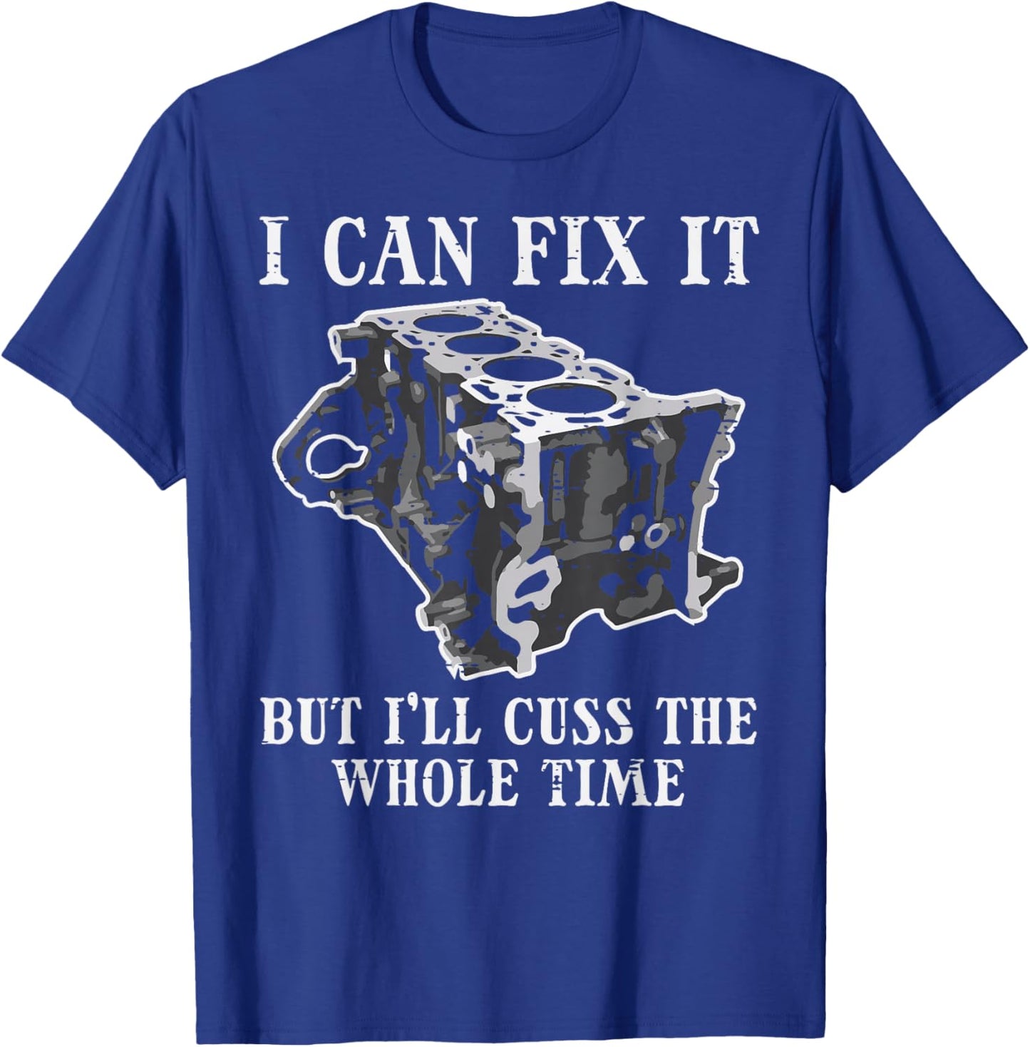I Can Fix It Engine Funny Car Auto Mechanic Garage Men T-Shirt - T-Shirt | Royal