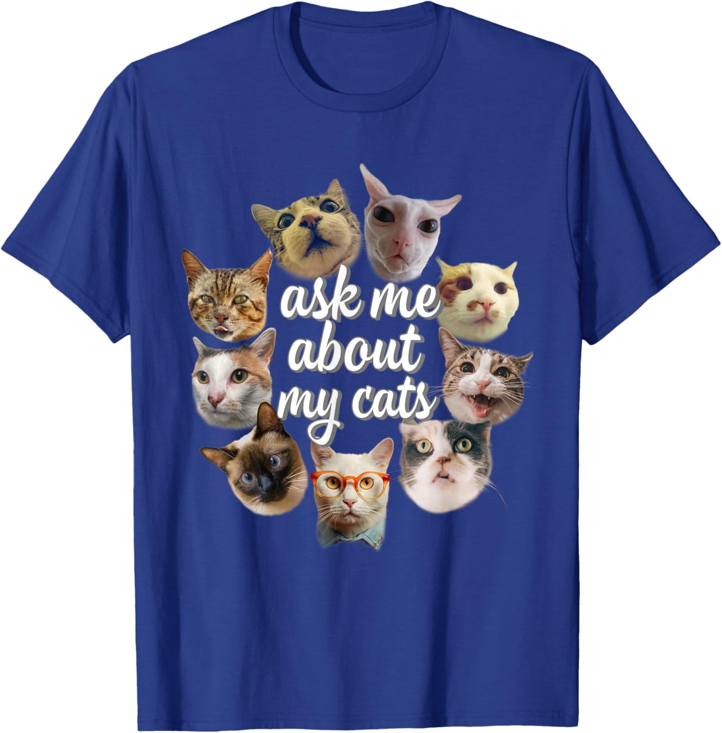 Ask Me About My Cats Funny Cat Lovers Women T-Shirt - T-Shirt | Royal