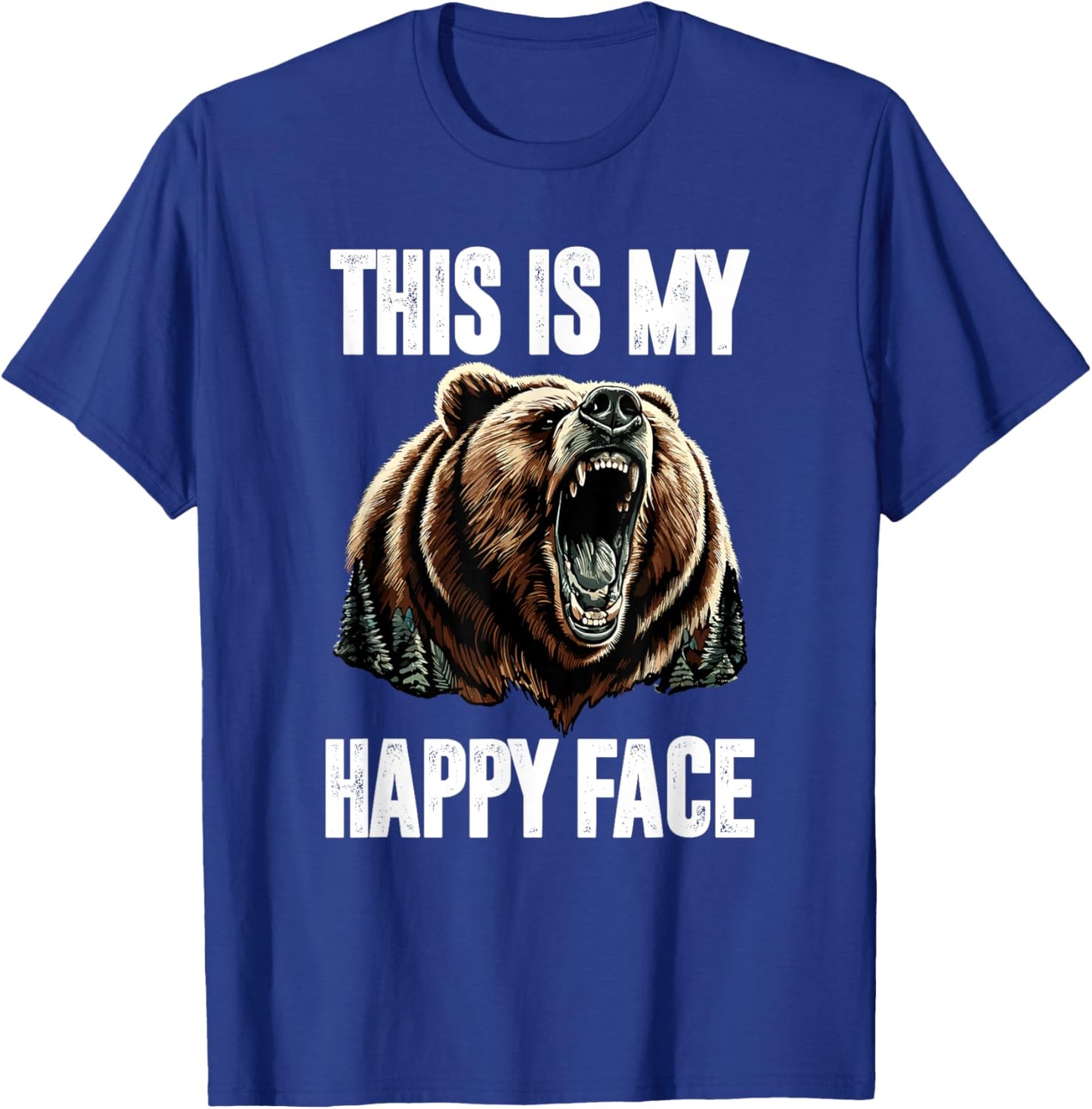 This Is My Happy Face Bear Funny Grizzly Forest Hunting T-Shirt - T-Shirt | Royal