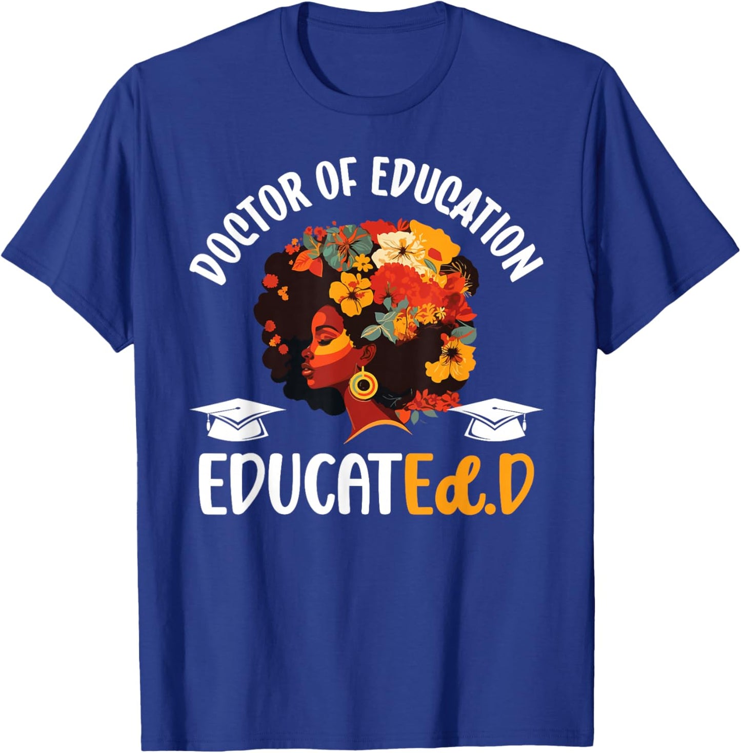 Black Doctor Of Education Graduate EdD Doctorate Degree T-Shirt - T-Shirt | Royal