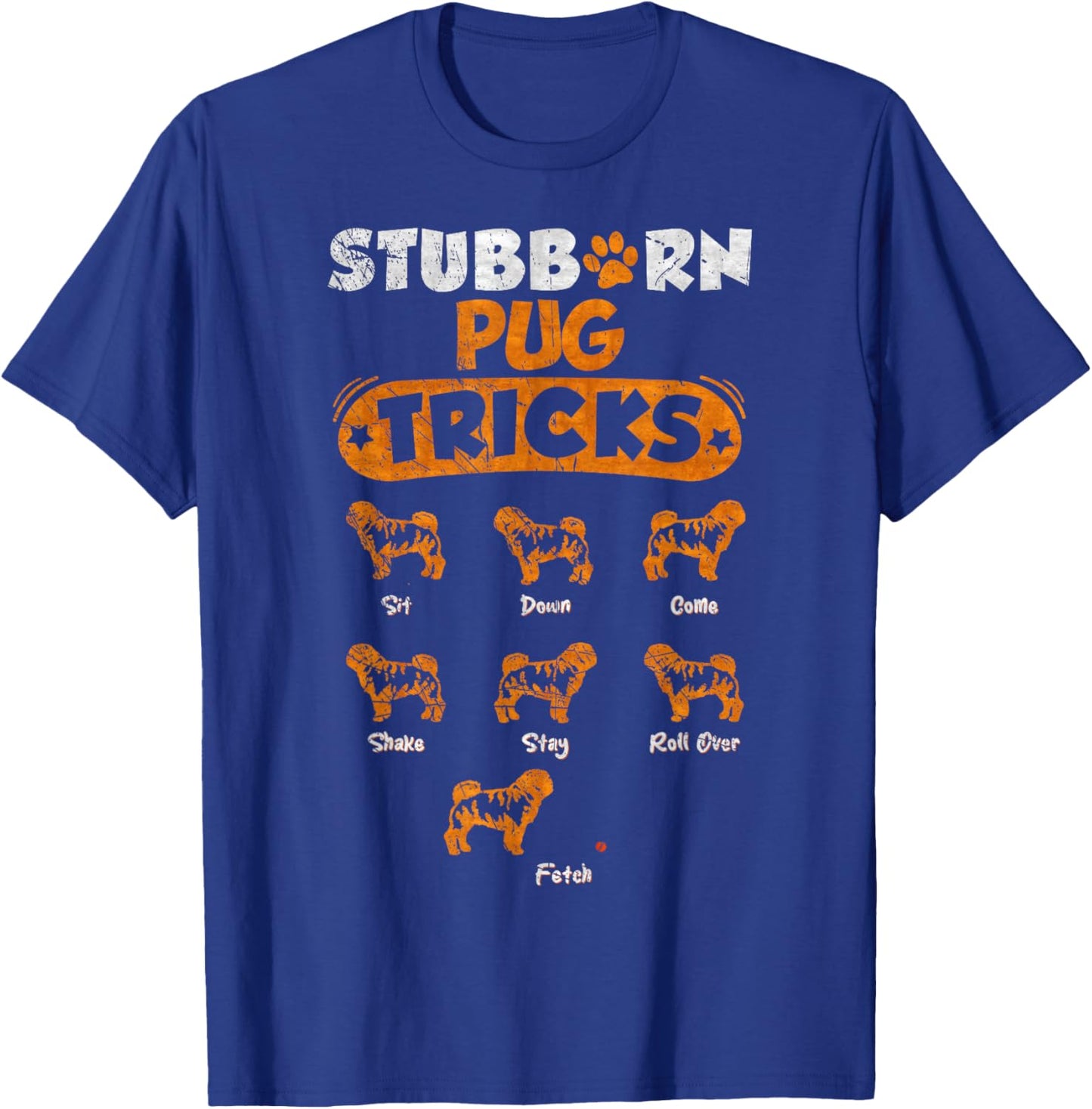 Vintage Stubborn Pug Dog Tricks Funny Puppy Lover Women Kids T-Shirt - T-Shirt | Royal