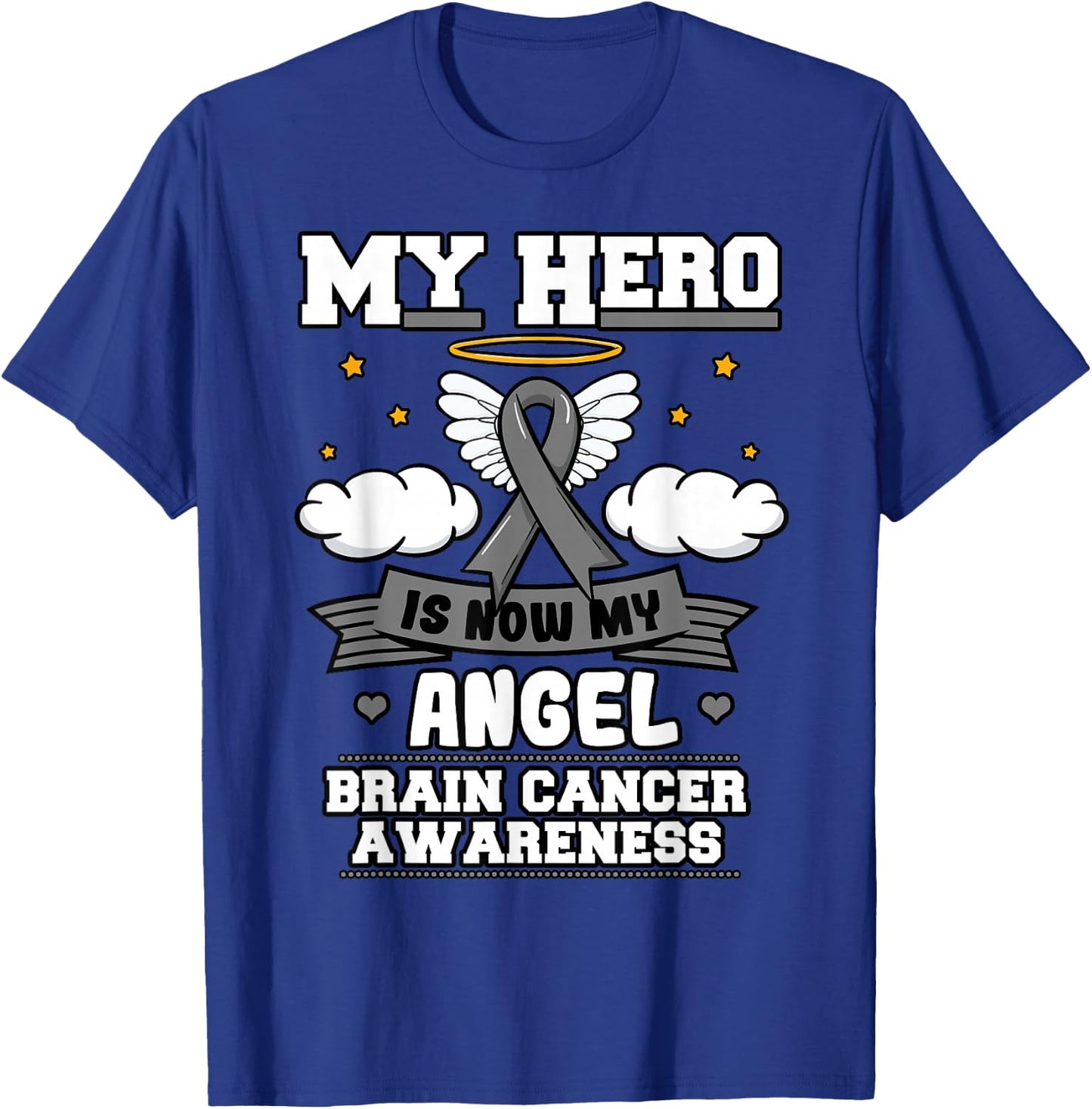 My Hero Is Now My Angel Brain Cancer Grey Ribbon Metastasis T-Shirt - T-Shirt | Royal