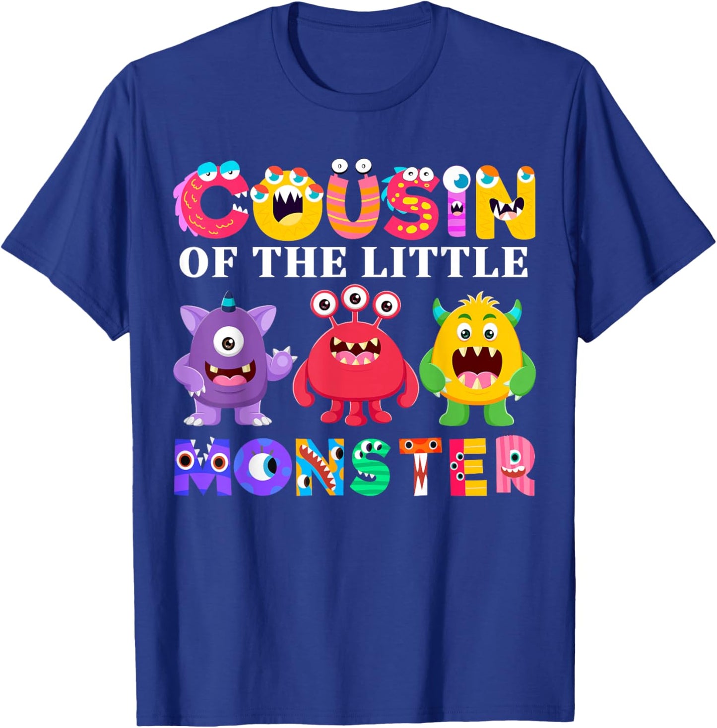 Cousin Of The Little Monster Birthday Party Family Monster T-Shirt - T-Shirt | Royal