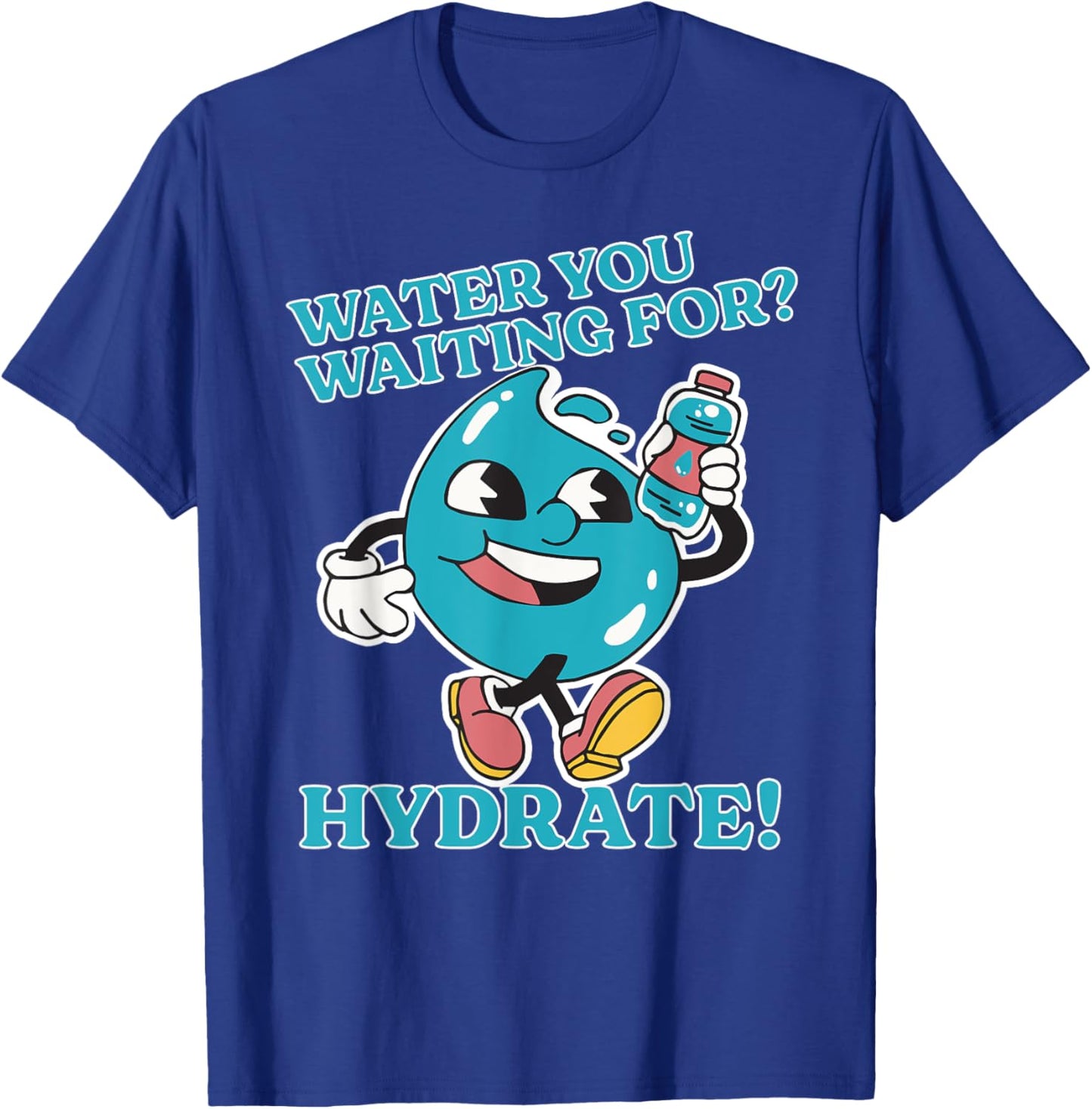 Stay Hydrated Drink Water Bottle Gym Workout Cardio Hydrate T-Shirt - T-Shirt | Royal