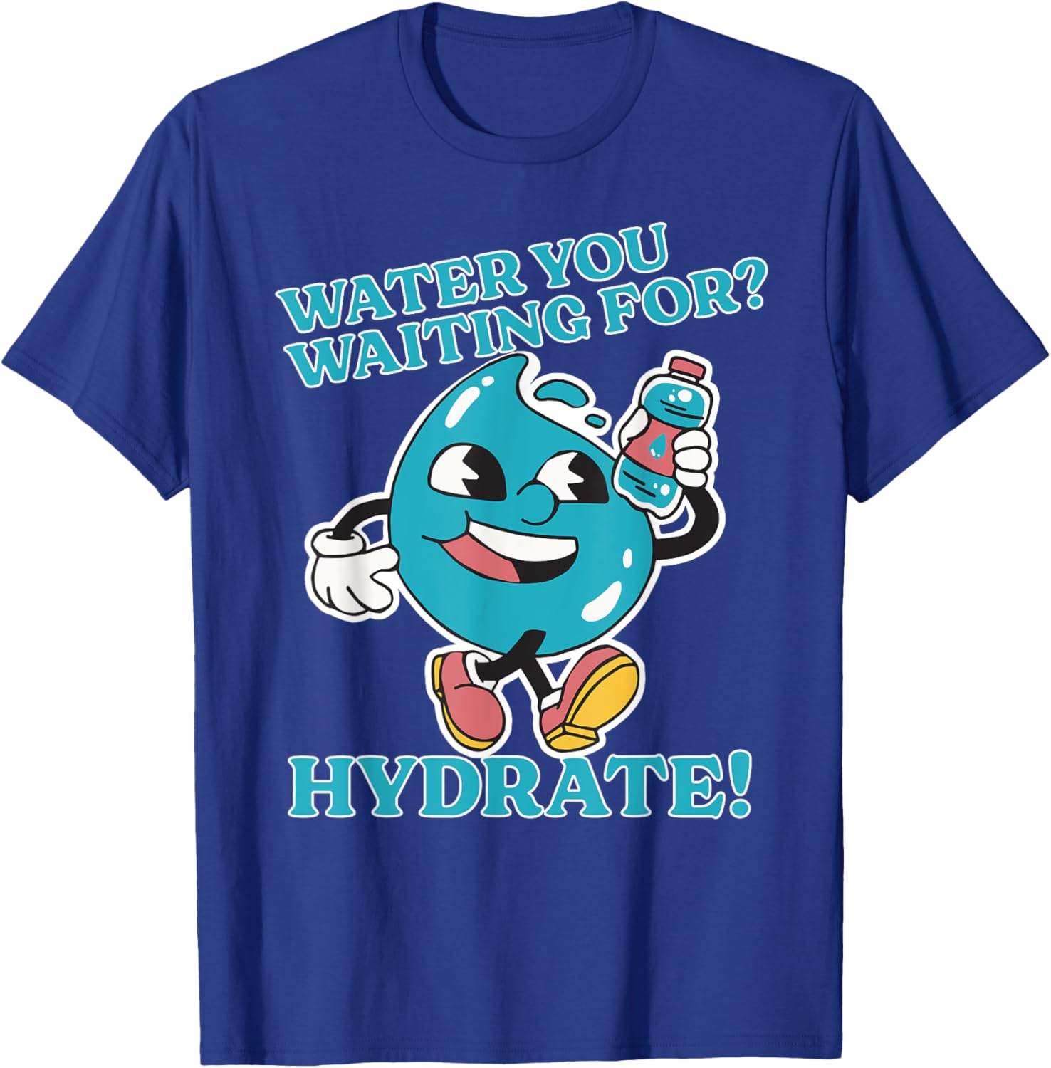 Stay Hydrated Drink Water Bottle Gym Workout Cardio Hydrate T-Shirt - T-Shirt | Royal