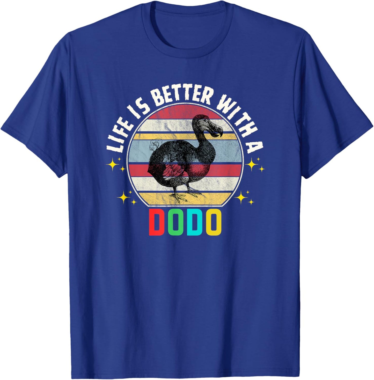 Funny Dodo Bird Life Is Better With A Dodo Lovers Dodo T-Shirt - T-Shirt | Royal