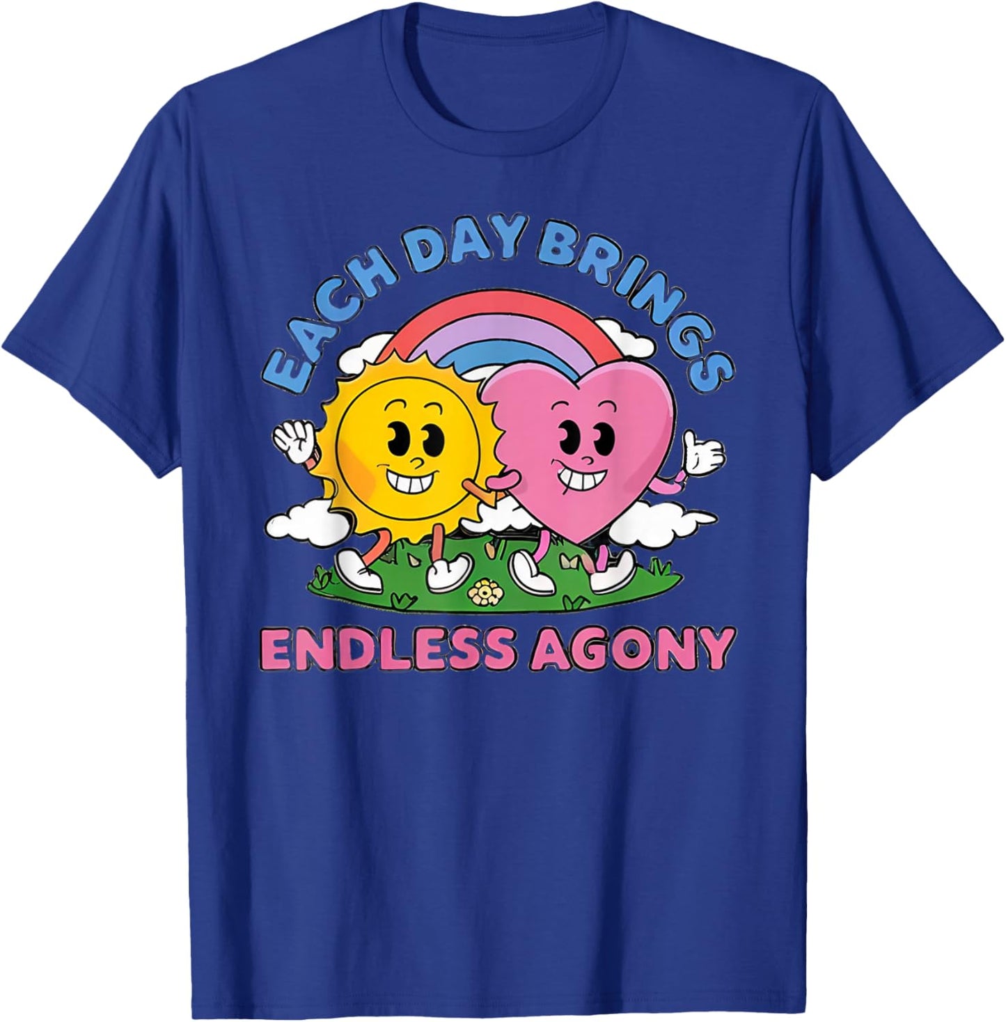 Each Day Brings Endless Agony Funny Oddly Specific Dank Meme T-Shirt - T-Shirt | Royal
