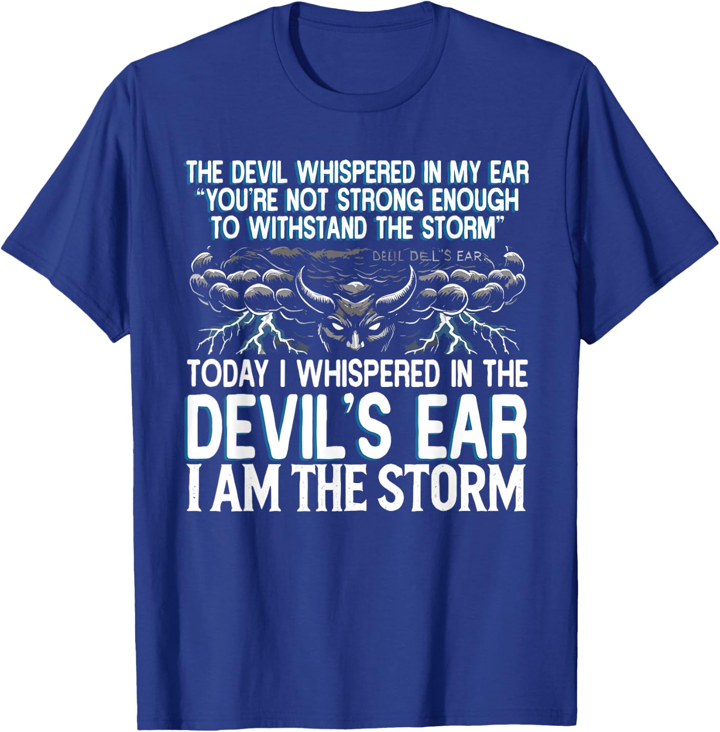 The Devil Whispered In My Ear Devil Quote T-Shirt - T-Shirt | Royal