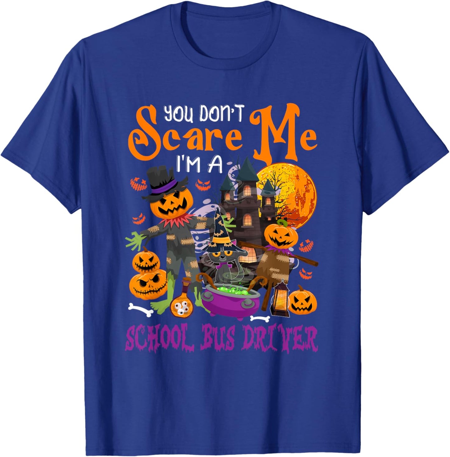 Don't Scare Me I'm A School Bus Driver Halloween Pumpkin T-Shirt - T-Shirt | Royal