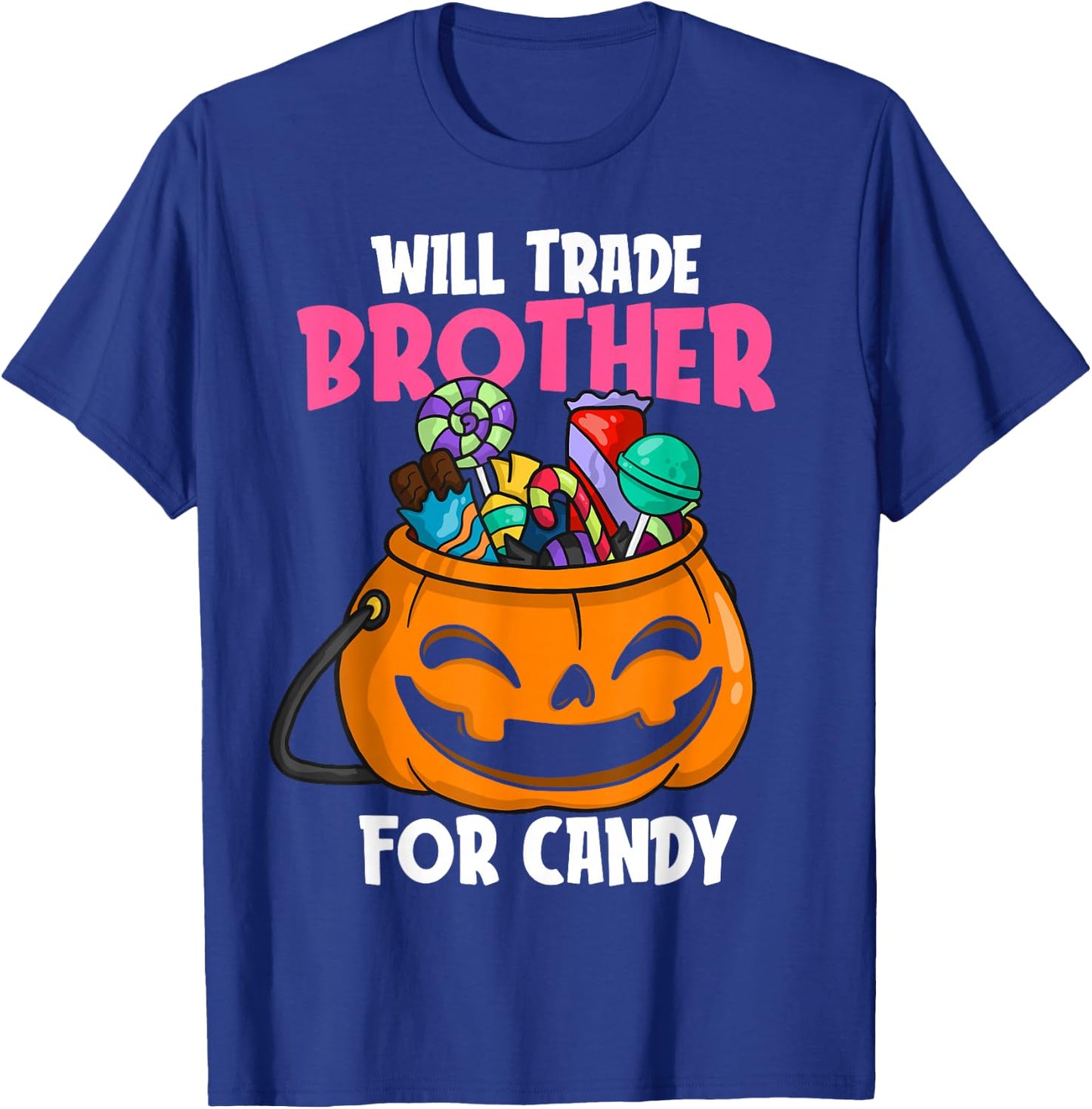 Will Trade Brother For Candy Matching Halloween Sister Girls T-Shirt - T-Shirt | Royal