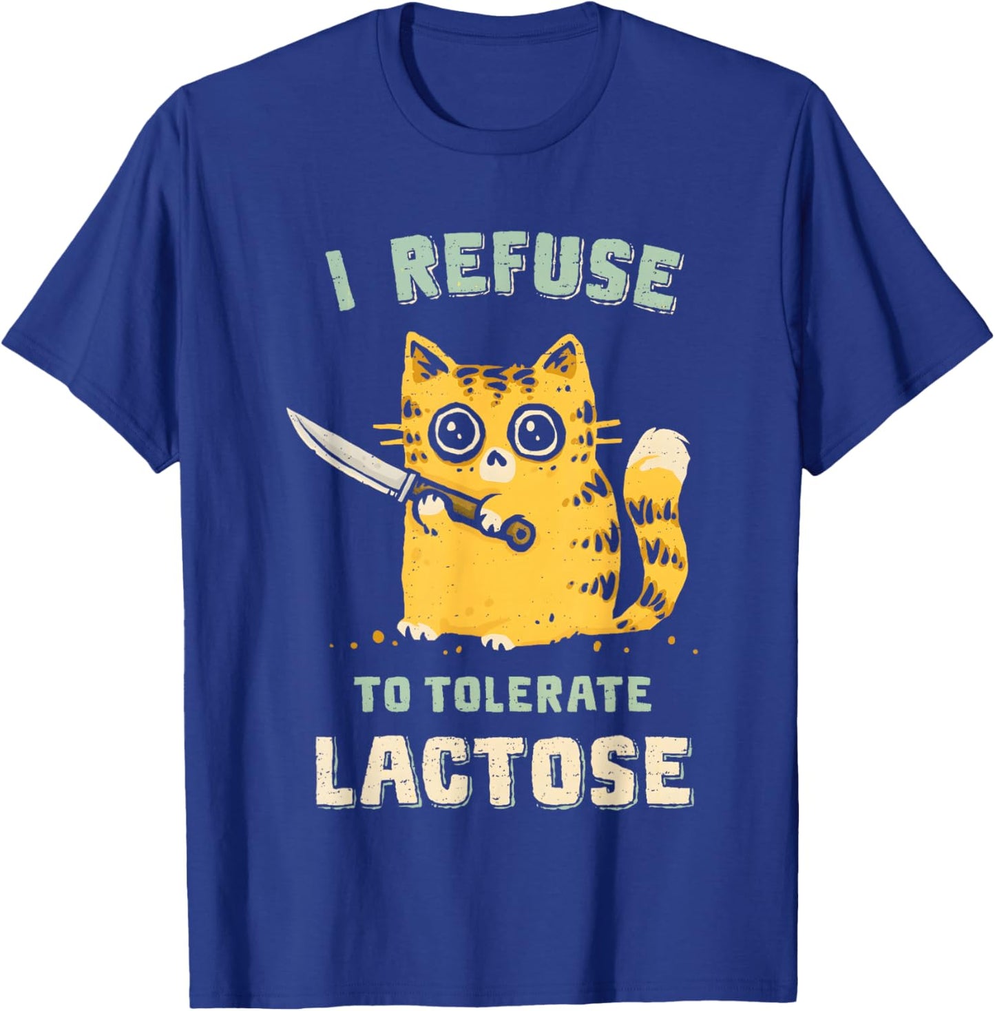 I Refuse To Tolerate Lactose Cat Men Women T-Shirt - T-Shirt | Royal