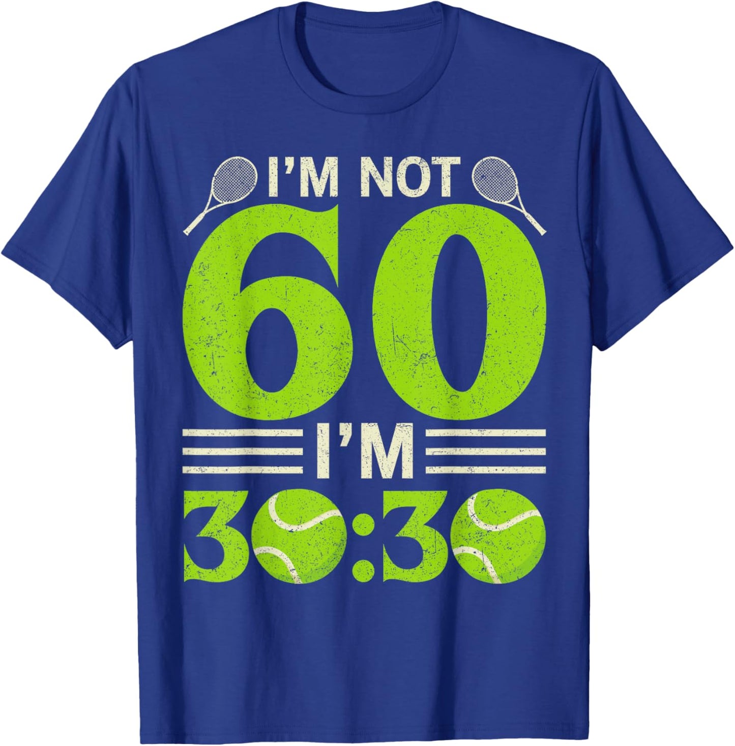 Im Not 60 Years Old Funny Tennis 60th Birthday Gift T-Shirt - T-Shirt | Royal