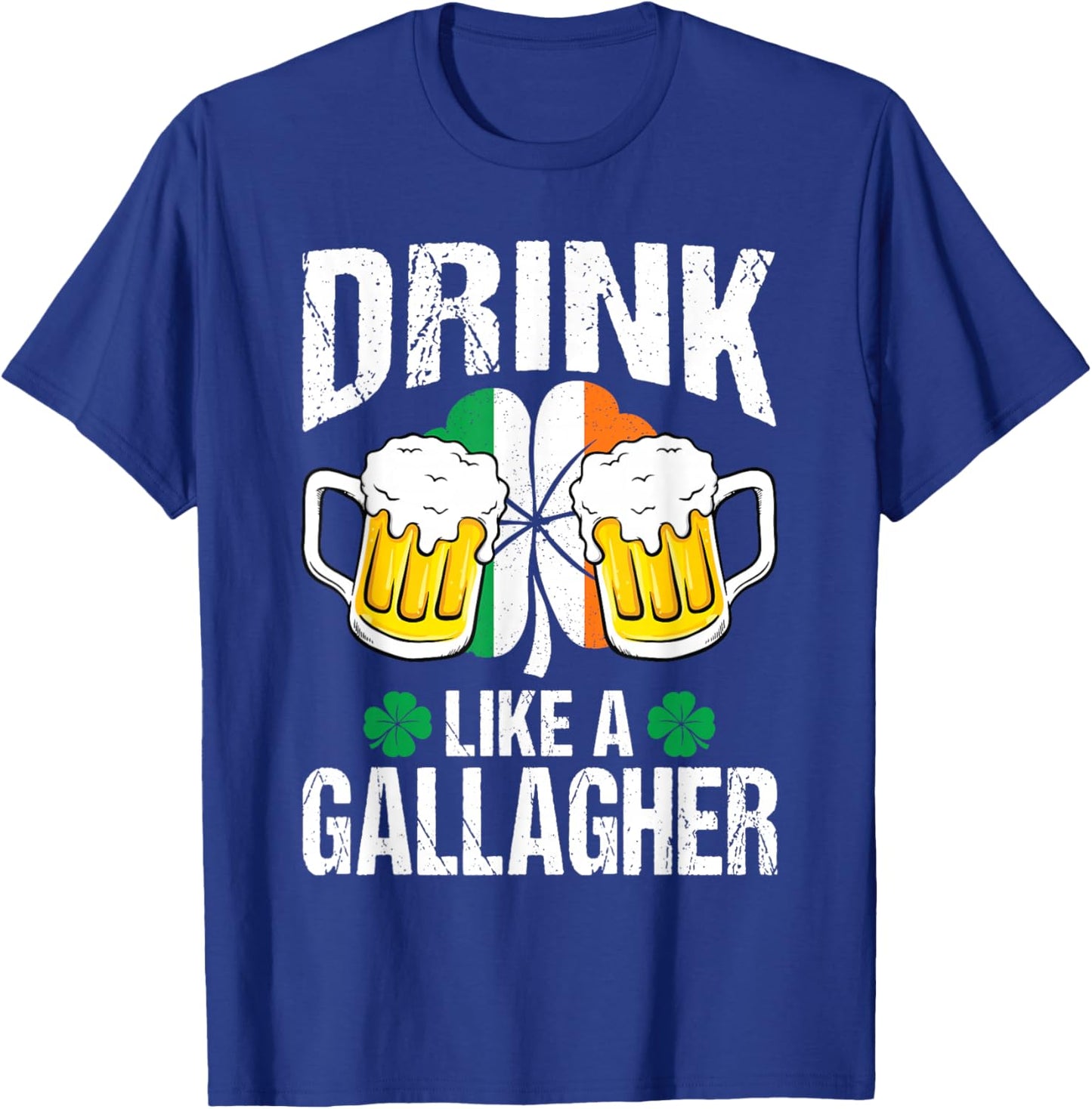 Drink Like A Gallagher Funny St. Patrick's Day Gift T-Shirt - T-Shirt | Royal