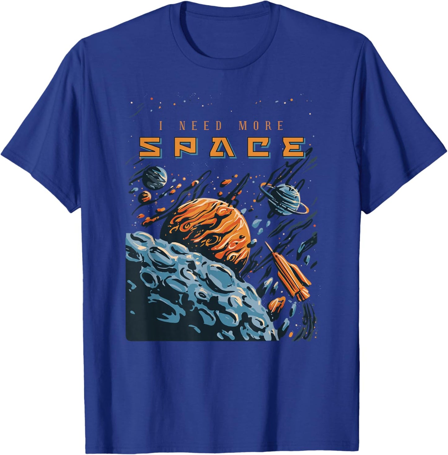 Funny Space Design I Need More Space T-Shirt - T-Shirt | Royal