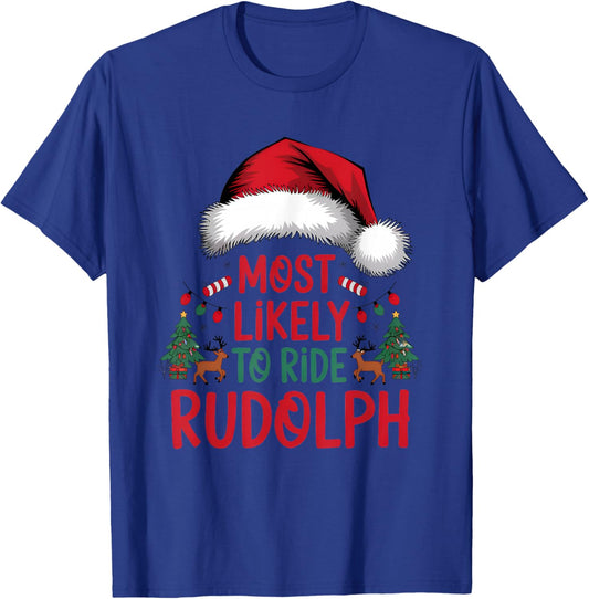 Most Likely To Ride Rudolph Matching Funny Christmas Santa T-Shirt - T-Shirt | Royal