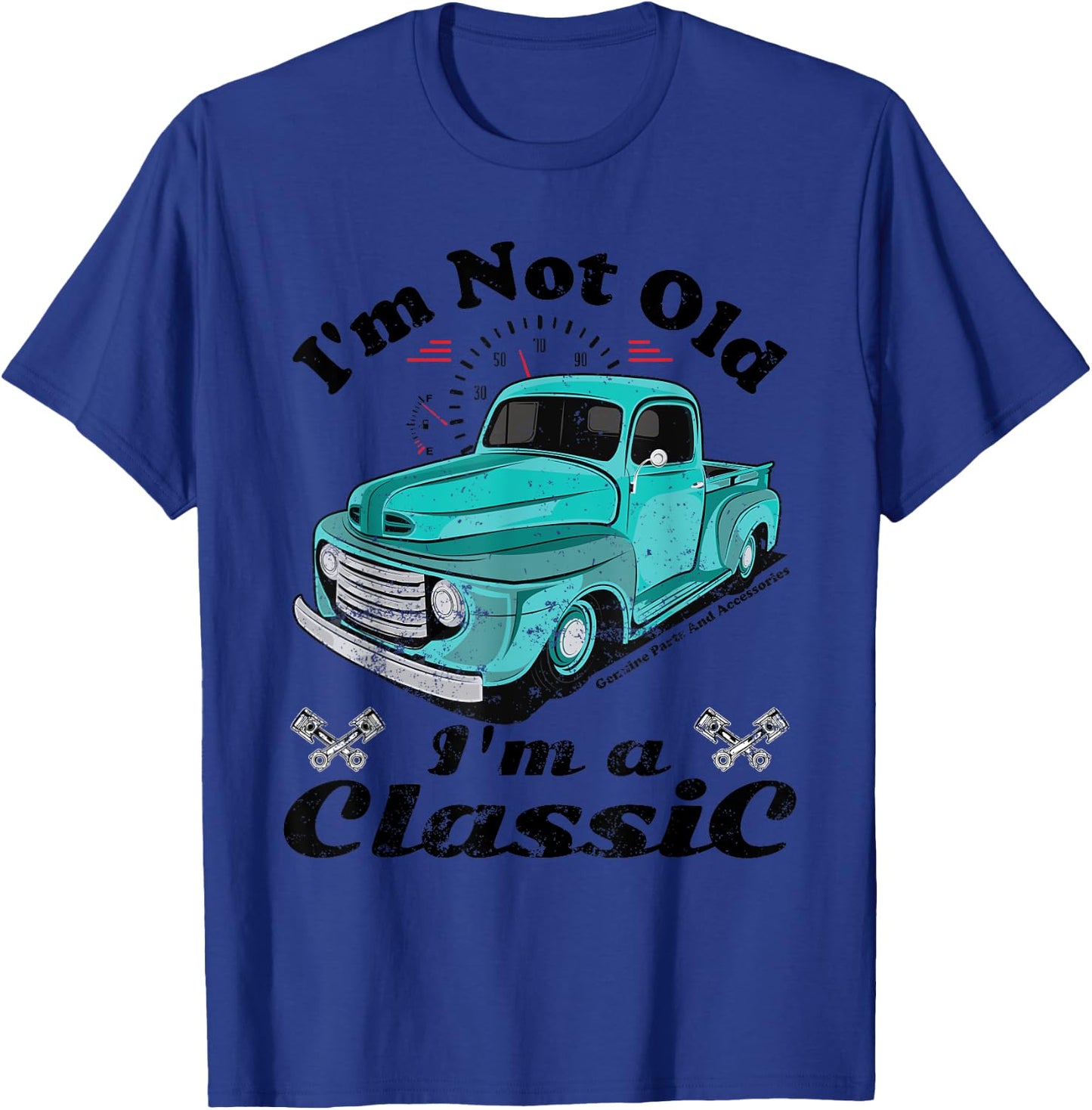 I'm Not Old I'm A Classic Vintage Car Truck Birthday Shirt T-Shirt - T-Shirt | Royal