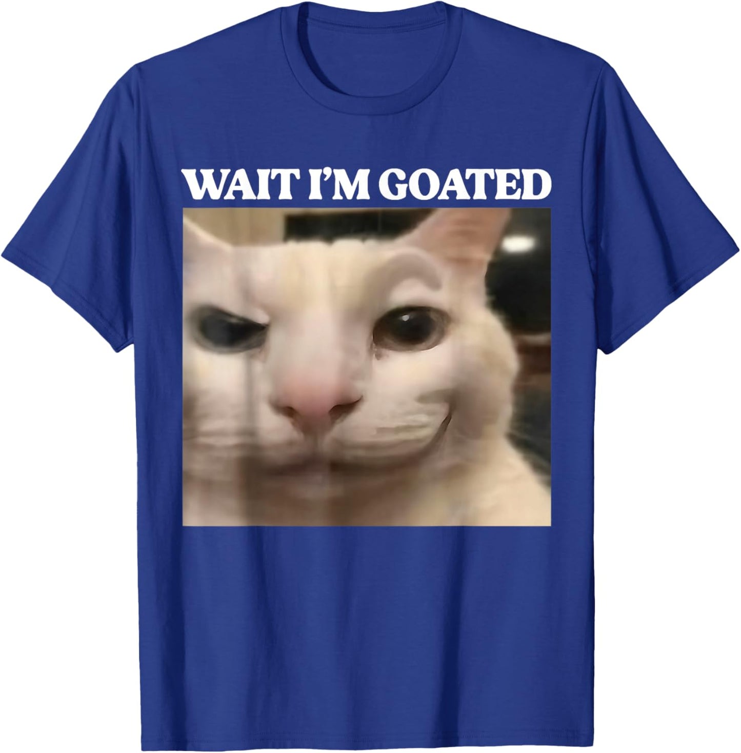 Wait I'm Goated Cat Funny Silly Cat Staring Cat Funny Meme T-Shirt - T-Shirt | Royal